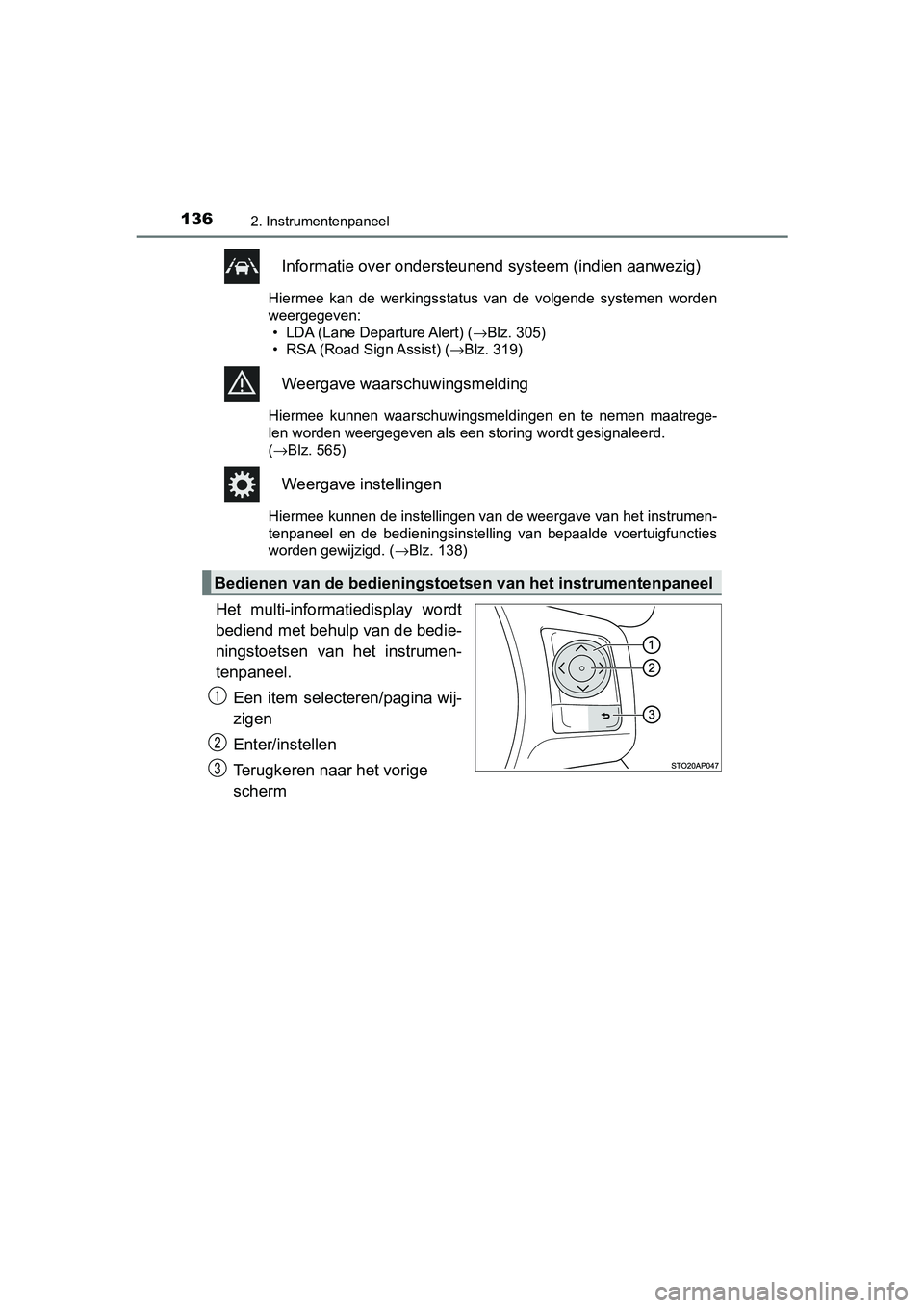 TOYOTA YARIS HATCHBACK 2018 Instructieboekje (in Dutch) 1362. Instrumentenpaneel
YARIS_HV_OM_Europe_OM52C96E
Informatie over ondersteunend systeem (indien aanwezig)
Hiermee kan de werkingsstatus van de volgende systemen worden
weergegeven: • LDA TOYOTA YARIS HATCHBACK 2018 Instructieboekje (in Dutch) 1362. Instrumentenpaneel
YARIS_HV_OM_Europe_OM52C96E
Informatie over ondersteunend systeem (indien aanwezig)
Hiermee kan de werkingsstatus van de volgende systemen worden
weergegeven: • LDA