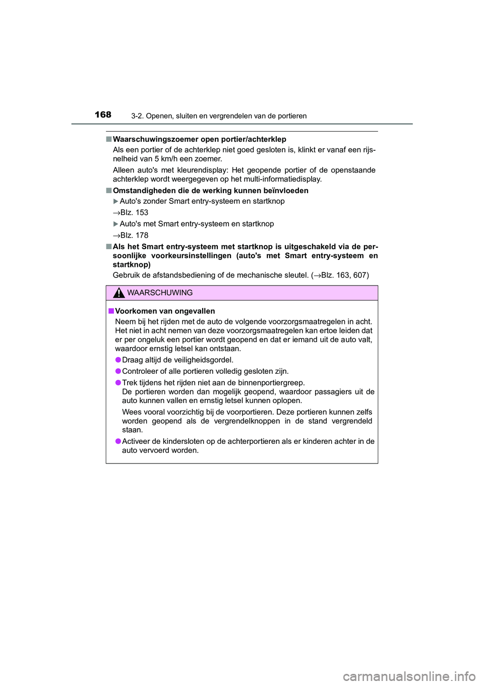 TOYOTA YARIS HATCHBACK 2018 Instructieboekje (in Dutch) 1683-2. Openen, sluiten en vergrendelen van de portieren
YARIS_HV_OM_Europe_OM52C96E
■Waarschuwingszoemer ope n portier/achterklep
Als een portier of de achterklep niet goed gesloten is, klinkt er TOYOTA YARIS HATCHBACK 2018 Instructieboekje (in Dutch) 1683-2. Openen, sluiten en vergrendelen van de portieren
YARIS_HV_OM_Europe_OM52C96E
■Waarschuwingszoemer ope n portier/achterklep
Als een portier of de achterklep niet goed gesloten is, klinkt er
