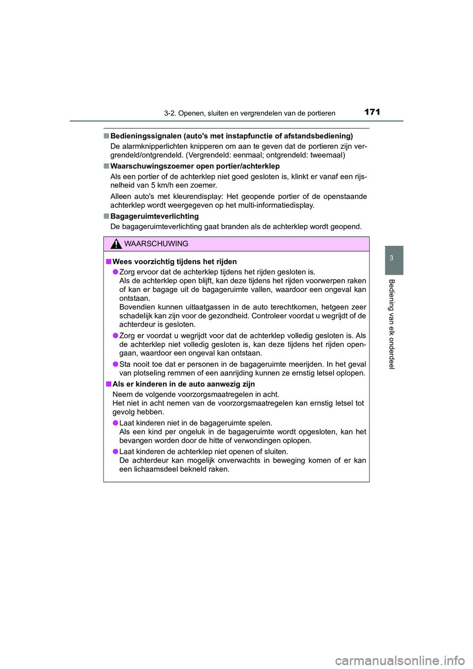 TOYOTA YARIS HATCHBACK 2018 Instructieboekje (in Dutch) 1713-2. Openen, sluiten en vergrendelen van de portieren
3
Bediening van elk onderdeel
YARIS_HV_OM_Europe_OM52C96E
■Bedieningssignalen (auto's met instapfunctie of afstandsbedieni ng)
De alarmkn TOYOTA YARIS HATCHBACK 2018 Instructieboekje (in Dutch) 1713-2. Openen, sluiten en vergrendelen van de portieren
3
Bediening van elk onderdeel
YARIS_HV_OM_Europe_OM52C96E
■Bedieningssignalen (auto's met instapfunctie of afstandsbedieni ng)
De alarmkn