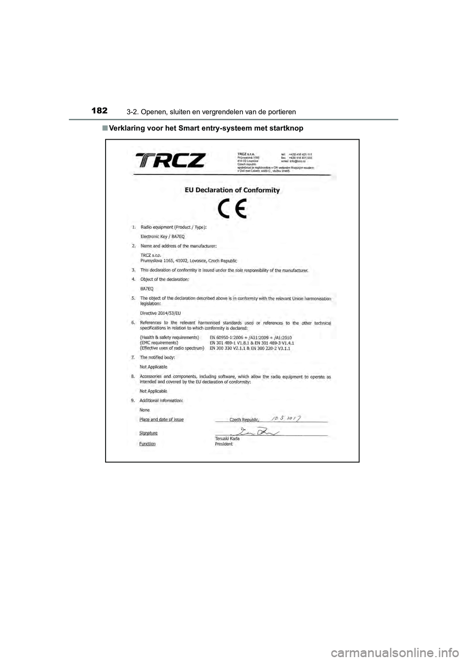 TOYOTA YARIS HATCHBACK 2018  Instructieboekje (in Dutch) 1823-2. Openen, sluiten en vergrendelen van de portieren
YARIS_HV_OM_Europe_OM52C96E■
Verklaring voor het Smart  entry-systeem met startknop
YARIS_HV_OM_Europe_OM52C96E.boo k  Page 182  Wednesday, F