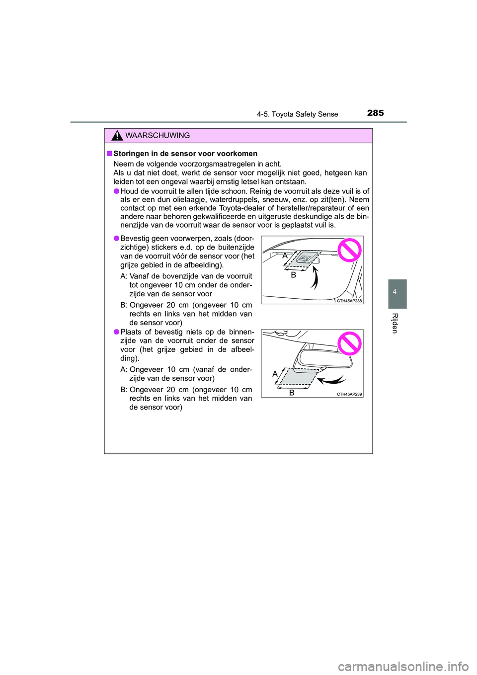 TOYOTA YARIS HATCHBACK 2018 Instructieboekje (in Dutch) 2854-5. Toyota Safety Sense
4
Rijden
YARIS_HV_OM_Europe_OM52C96E
WAARSCHUWING
■Storingen in de sensor voor voorkomen
Neem de volgende voorzorgsmaatregelen in acht.
Als u dat niet doet, werkt d TOYOTA YARIS HATCHBACK 2018 Instructieboekje (in Dutch) 2854-5. Toyota Safety Sense
4
Rijden
YARIS_HV_OM_Europe_OM52C96E
WAARSCHUWING
■Storingen in de sensor voor voorkomen
Neem de volgende voorzorgsmaatregelen in acht.
Als u dat niet doet, werkt d