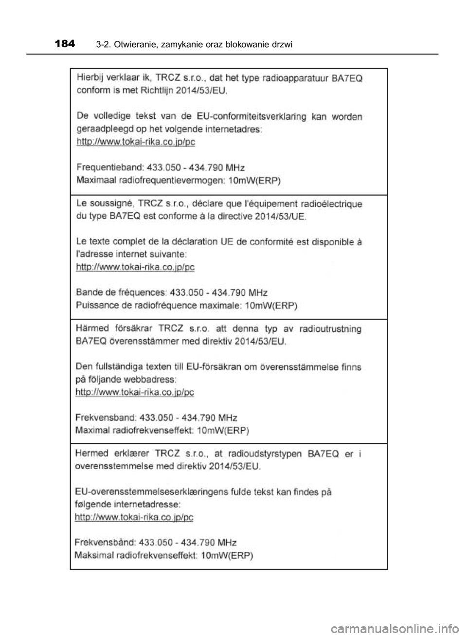 TOYOTA YARIS HATCHBACK 2018  Instrukcja obsługi (in Polish) 1843-2. Otwieranie, zamykanie oraz blokowanie drzwi
15 YARIS HV OM52C96E  4/9/18  11:48 AM  Page 184    (Black plate) 