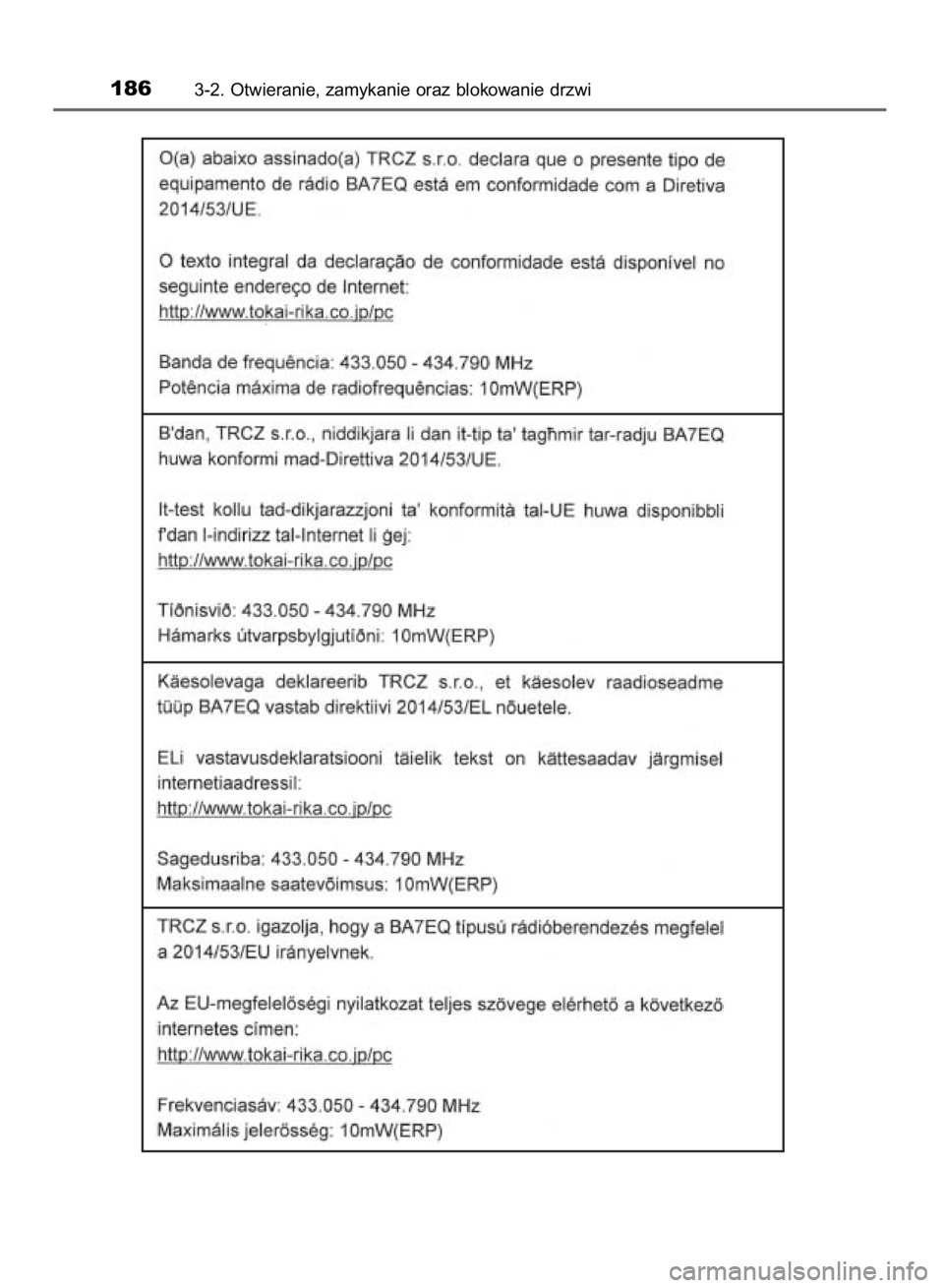 TOYOTA YARIS HATCHBACK 2018  Instrukcja obsługi (in Polish) 1863-2. Otwieranie, zamykanie oraz blokowanie drzwi
15 YARIS HV OM52C96E  4/9/18  11:48 AM  Page 186    (Black plate) 