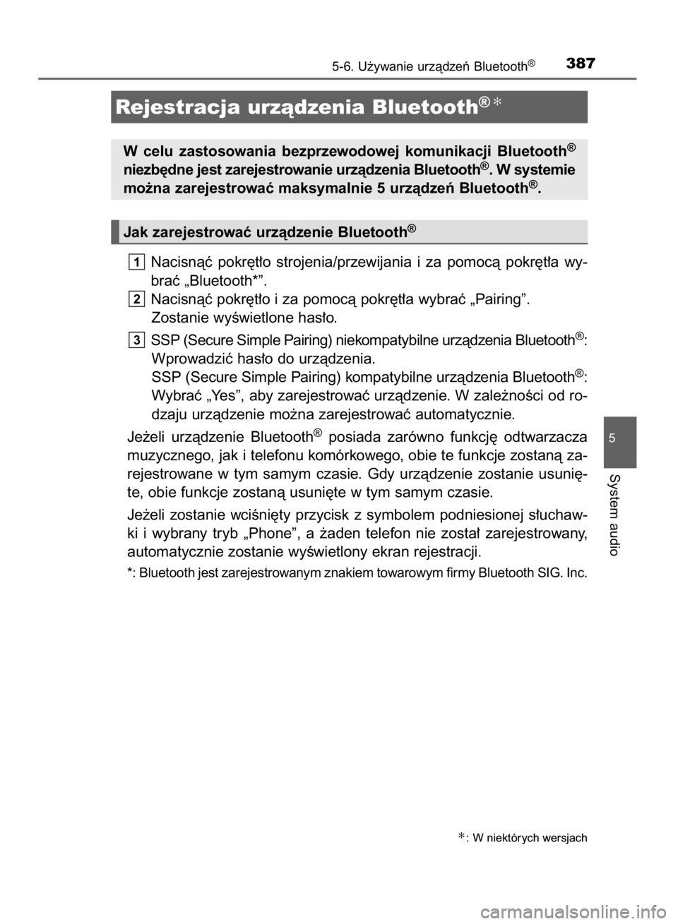 TOYOTA YARIS HATCHBACK 2018  Instrukcja obsługi (in Polish) Nacisnàç  pokr´t∏o  strojenia/przewijania  i za  pomocà  pokr´t∏a  wy-
braç „Bluetooth*”.
Nacisnàç pokr´t∏o i za pomocà pokr´t∏a wybraç „Pairing”.
Zostanie wyÊwietlone has
