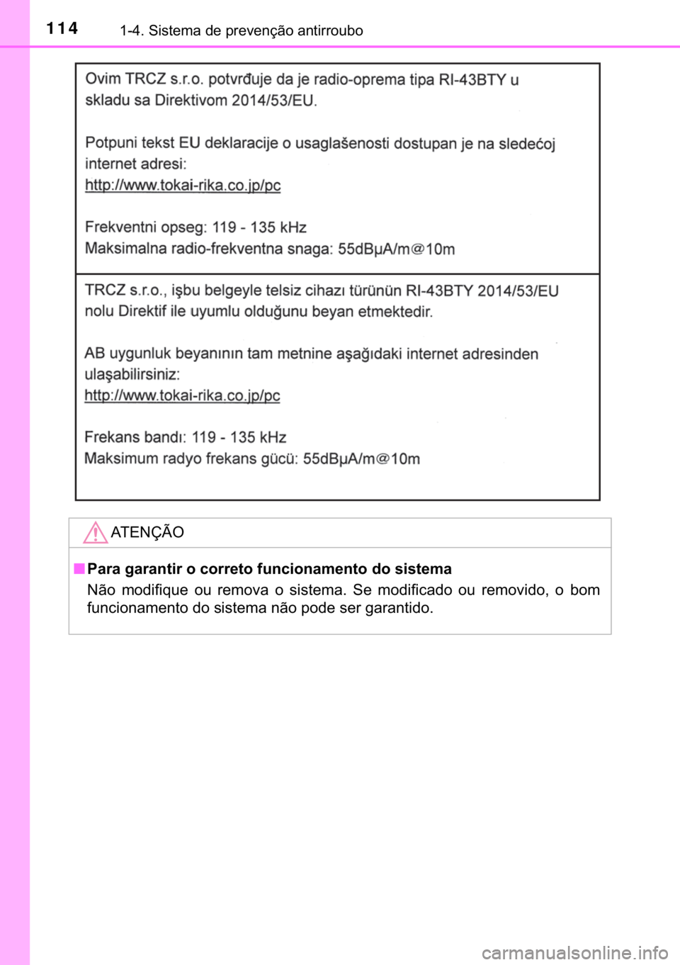 TOYOTA YARIS HATCHBACK 2018  Manual de utilização (in Portuguese) 114������6�L�V�W�H�P�D��G�H��S�U�H�Y�H�Q�o�m�R��D�Q�W�L�U�U�R�X�E�R
�$�7�(�1�d�