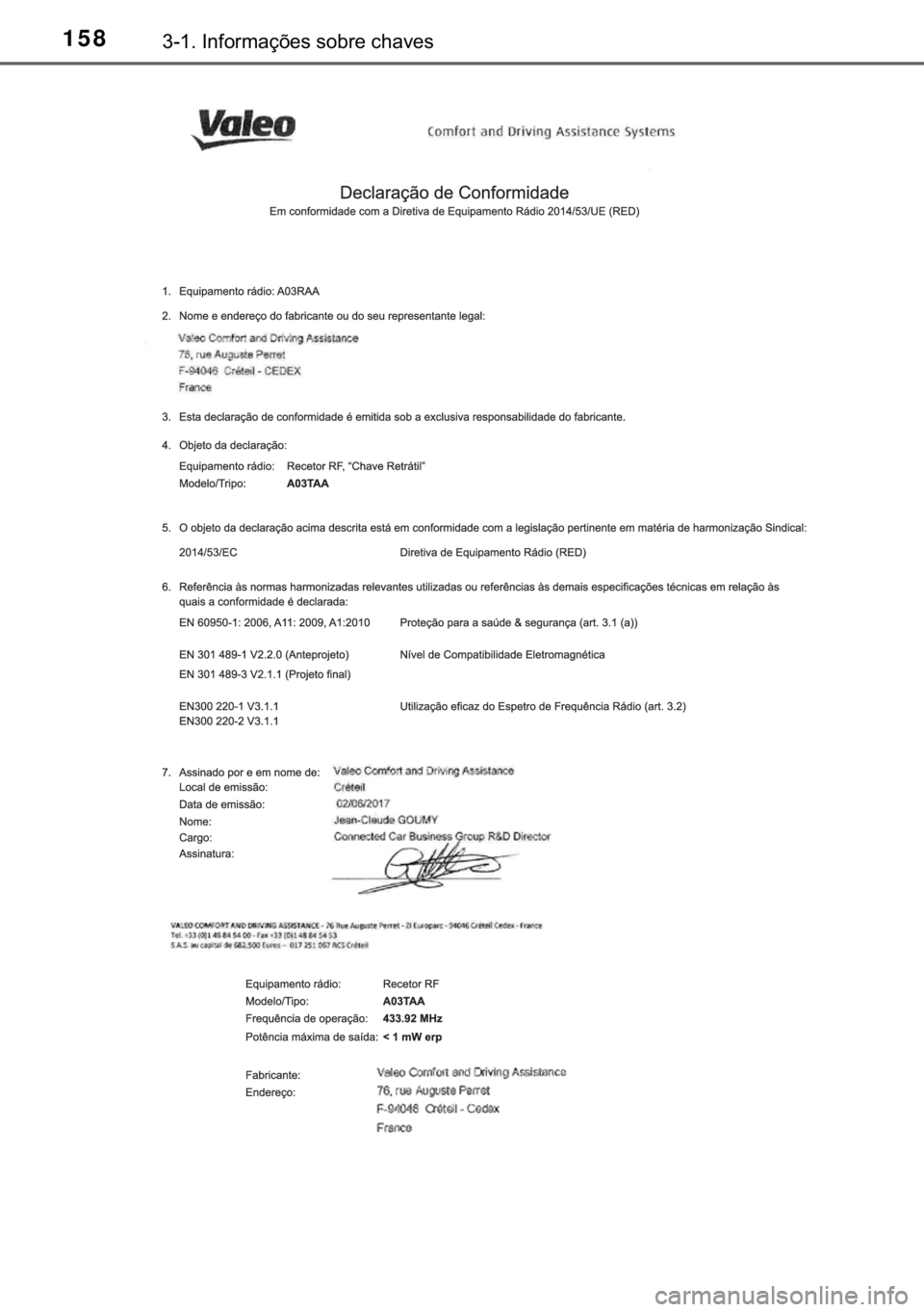 TOYOTA YARIS HATCHBACK 2018  Manual de utilização (in Portuguese) 158������,�Q�I�R�U�P�D�o�}�H�V��V�R�E�U�H��F�K�D�Y�H�V 