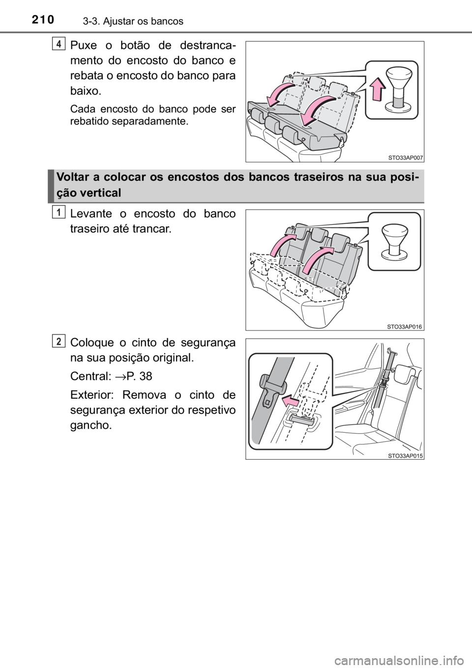 TOYOTA YARIS HATCHBACK 2018  Manual de utilização (in Portuguese) 210������$�M�X�V�W�D�U��R�V��E�D�Q�F�R�V
�3�X�[�H� �R� �E�R�W�m�R� �G�H� �G�H�V�W�U�D�Q�F�D-
�P�H�Q�W�R� �G�R� �H�Q�F�R�V�W�R� �G�R� �E�D�Q�F�R� �H
�U�H�E�D�W�D��R��H�Q�F�R�V�W�R��G