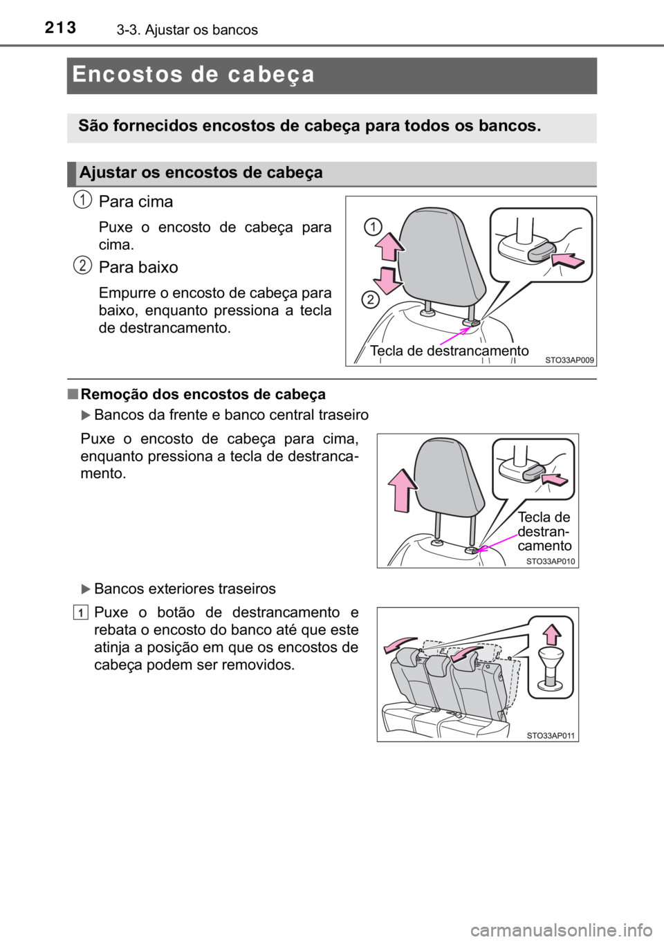 TOYOTA YARIS HATCHBACK 2018  Manual de utilização (in Portuguese) 213������$�M�X�V�W�D�U��R�V��E�D�Q�F�R�V
Encostos de cabeça
�3�D�U�D��F�L�P�D
�3�X�[�H� �R� �H�Q�F�R�V�W�R� �G�H� �F�D�E�H�o�D� �S�D�U�D
�F�L�P�D�
�3�D�U�D��E�D�L�[�R
�(�P�S�X�U�U�H��