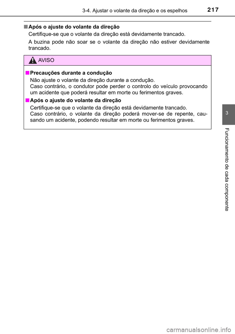 TOYOTA YARIS HATCHBACK 2018  Manual de utilização (in Portuguese) 217������$�M�X�V�W�D�U��R��Y�R�O�D�Q�W�H��G�D��G�L�U�H�o�m�R��H��R�V��H�V�S�H�O�K�R�V
�
�)�X�Q�F�L�R�Q�D�P�H�Q�W�R��G�H��F�D�G�D��F�R�P�S�R�Q�H�Q�W�H
■�$�S�y�V��R��D�M�X�V�W�H��G�