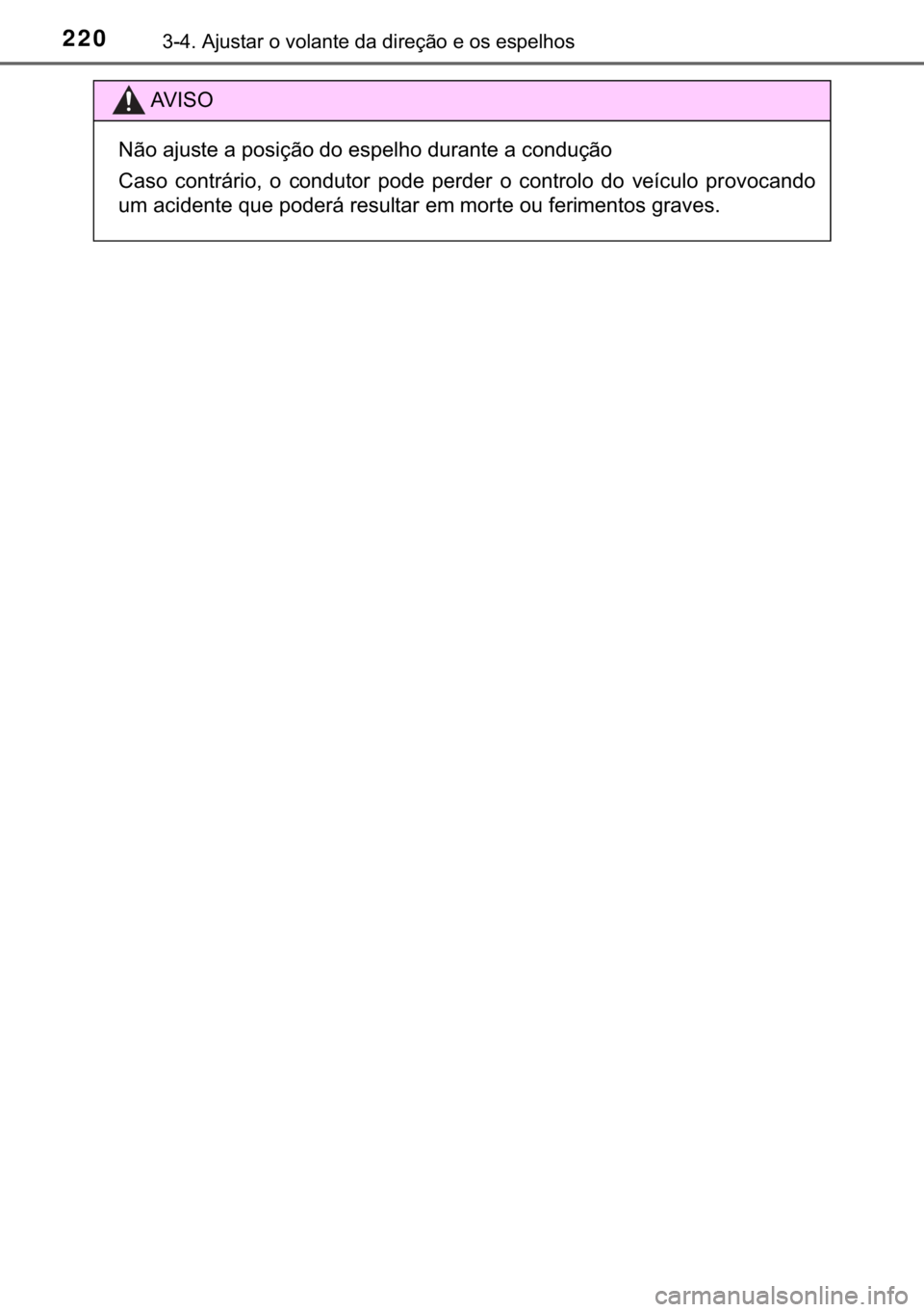 TOYOTA YARIS HATCHBACK 2018  Manual de utilização (in Portuguese) 220������$�M�X�V�W�D�U��R��Y�R�O�D�Q�W�H��G�D��G�L�U�H�o�m�R��H��R�V��H�V�S�H�O�K�R�V
�$�9 �, �6 �2
�1�m�R��D�M�X�V�W�H��D��S�R�V�L�o�m�R��G�R��H�V�S�H�O�K�R��G�X�U�D�Q�W�H��D��F�R