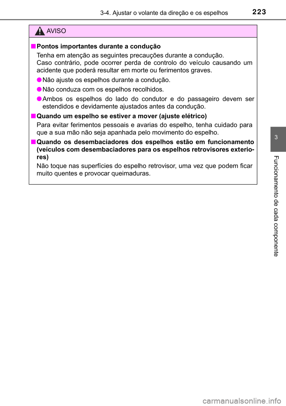 TOYOTA YARIS HATCHBACK 2018  Manual de utilização (in Portuguese) 223������$�M�X�V�W�D�U��R��Y�R�O�D�Q�W�H��G�D��G�L�U�H�o�m�R��H��R�V��H�V�S�H�O�K�R�V
�
�)�X�Q�F�L�R�Q�D�P�H�Q�W�R��G�H��F�D�G�D��F�R�P�S�R�Q�H�Q�W�H
�$�9 �, �6 �2
■�3�R�Q�W�R�V��L�
