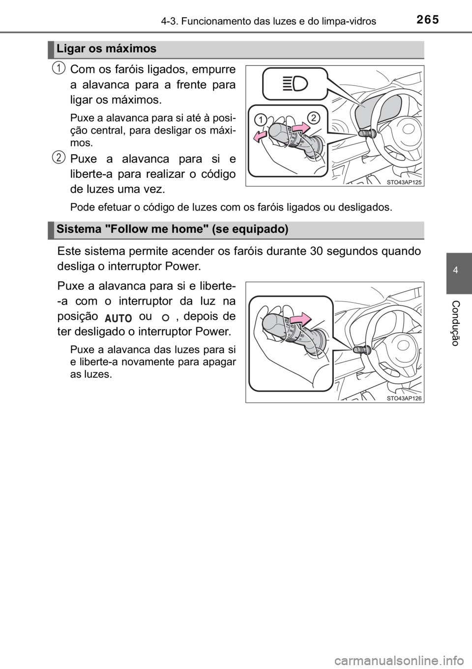 TOYOTA YARIS HATCHBACK 2018  Manual de utilização (in Portuguese) 265������)�X�Q�F�L�R�Q�D�P�H�Q�W�R��G�D�V��O�X�]�H�V��H��G�R��O�L�P�S�D��Y�L�G�U�R�V
�
�&�R�Q�G�X�o�m�R
�&�R�P��R�V��I�D�U�y�L�V��O�L�J�D�G�R�V���H�P�S�X�U�U�H
�D� �D�O�D�Y�D�Q�F�D�
