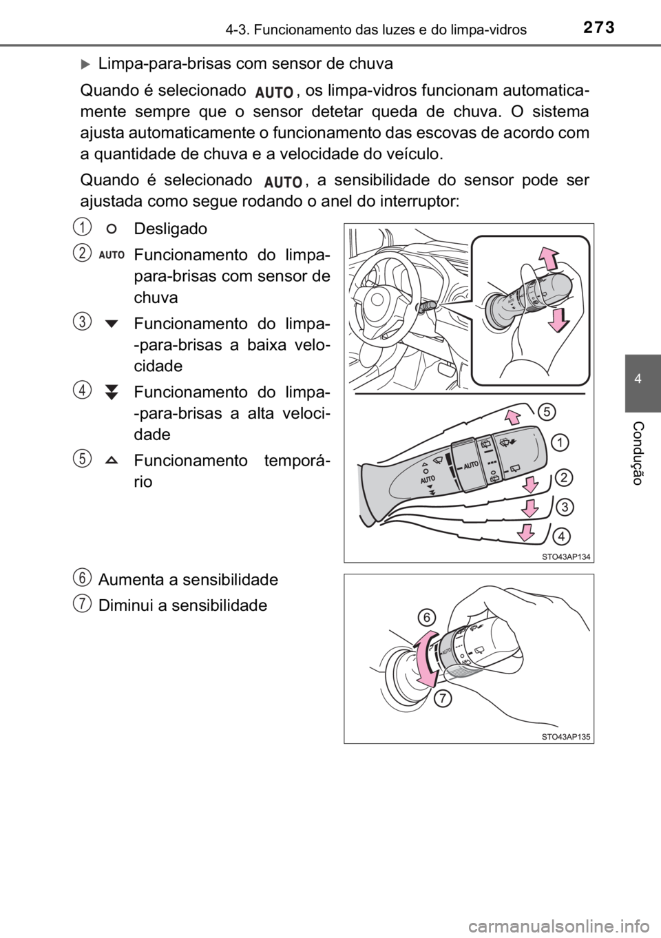 TOYOTA YARIS HATCHBACK 2018  Manual de utilização (in Portuguese) 273������)�X�Q�F�L�R�Q�D�P�H�Q�W�R��G�D�V��O�X�]�H�V��H��G�R��O�L�P�S�D��Y�L�G�U�R�V
�
�&�R�Q�G�X�o�m�R
�X�/�L�P�S�D��S�D�U�D��E�U�L�V�D�V��F�R�P��V�H�Q�V�R�U��G�H��F�K�X�Y�D
�4�X�D�