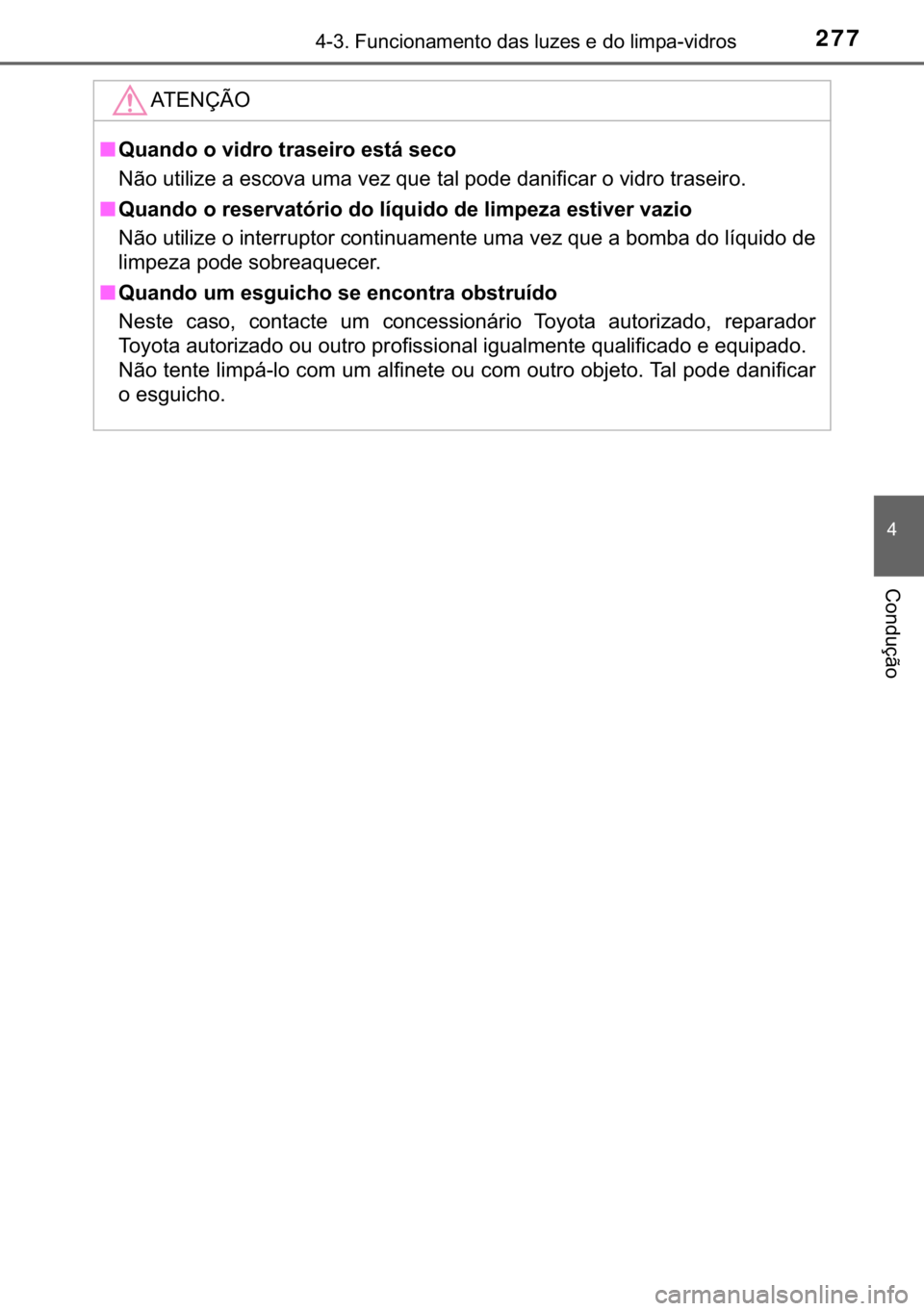 TOYOTA YARIS HATCHBACK 2018  Manual de utilização (in Portuguese) 277������)�X�Q�F�L�R�Q�D�P�H�Q�W�R��G�D�V��O�X�]�H�V��H��G�R��O�L�P�S�D��Y�L�G�U�R�V
�
�&�R�Q�G�X�o�m�R
�$�7�(�1�d�