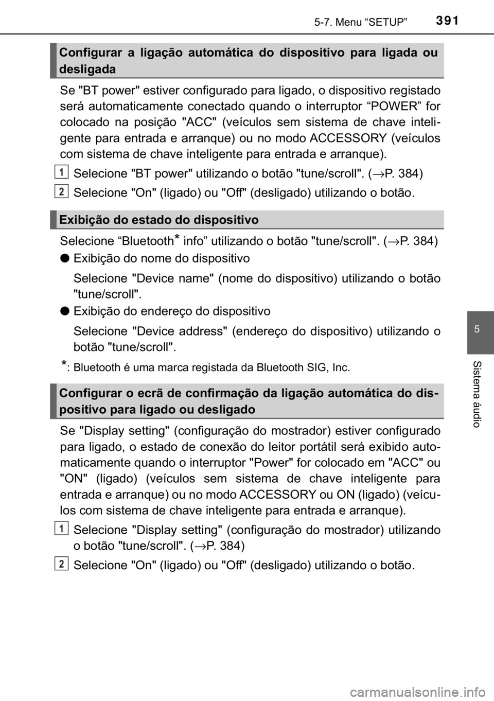 TOYOTA YARIS HATCHBACK 2018  Manual de utilização (in Portuguese) 391������0�H�Q�X��³�6�(�7�8�3�´
�
�6�L�V�W�H�P�D��i�X�G�L�R
�6�H���%�7��S�R�Z�H�U���H�V�W�L�Y�H�U��F�R�Q�I�L�J�X�U�D�G�R��S�D�U�D��O�L�J�D�G�R���R��G�L�V�S�R�V�L�W�L�Y�R��U�H�J�L