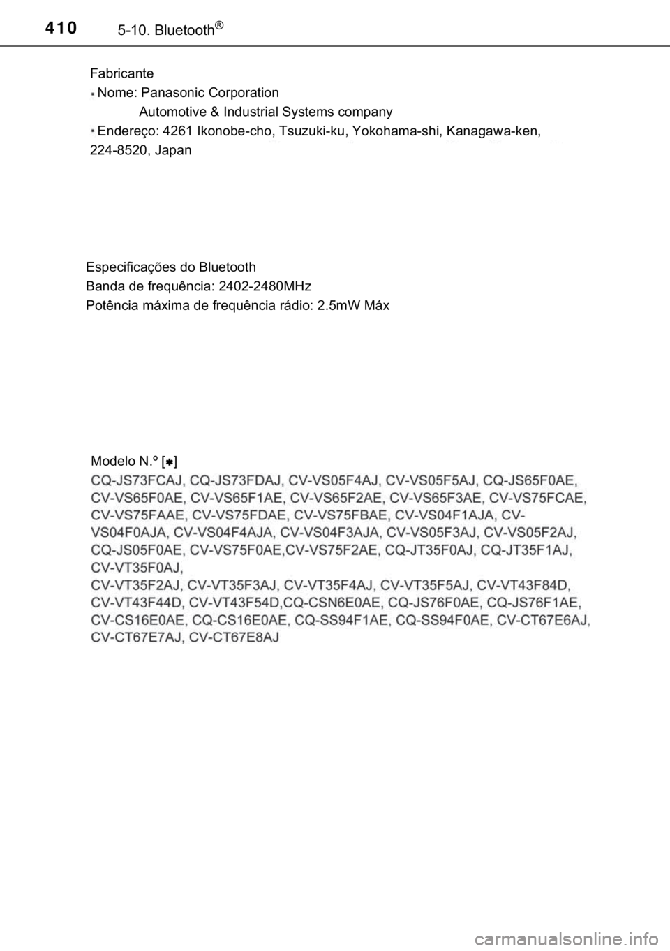 TOYOTA YARIS HATCHBACK 2018  Manual de utilização (in Portuguese) 410�������%�O�X�H�W�R�R�W�K�Š
�)�D�E�U�L�F�D�Q�W�H
���1�R�P�H���3�D�Q�D�V�R�Q�L�F��&�R�U�S�R�U�D�W�L�R�Q
<0003000300030003000300030003000300030003000300030003002400580057005200500052005700