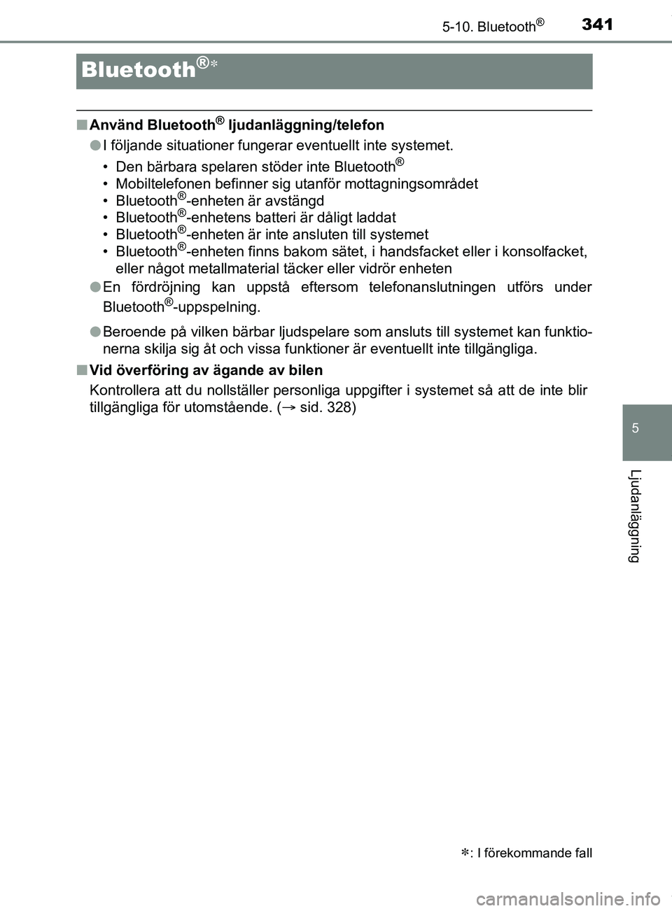 TOYOTA YARIS HATCHBACK 2018 Bruksanvisningar (in Swedish) 3415-10. Bluetooth®
5
Ljudanläggning
YARIS_HV_OM_Europe_OM52C96SE
Bluetooth®
n Använd Bluetooth® ljudanläggning/telefon
l I följande situationer fungerar eventuellt inte systemet.
• Den b TOYOTA YARIS HATCHBACK 2018 Bruksanvisningar (in Swedish) 3415-10. Bluetooth®
5
Ljudanläggning
YARIS_HV_OM_Europe_OM52C96SE
Bluetooth®
n Använd Bluetooth® ljudanläggning/telefon
l I följande situationer fungerar eventuellt inte systemet.
• Den b