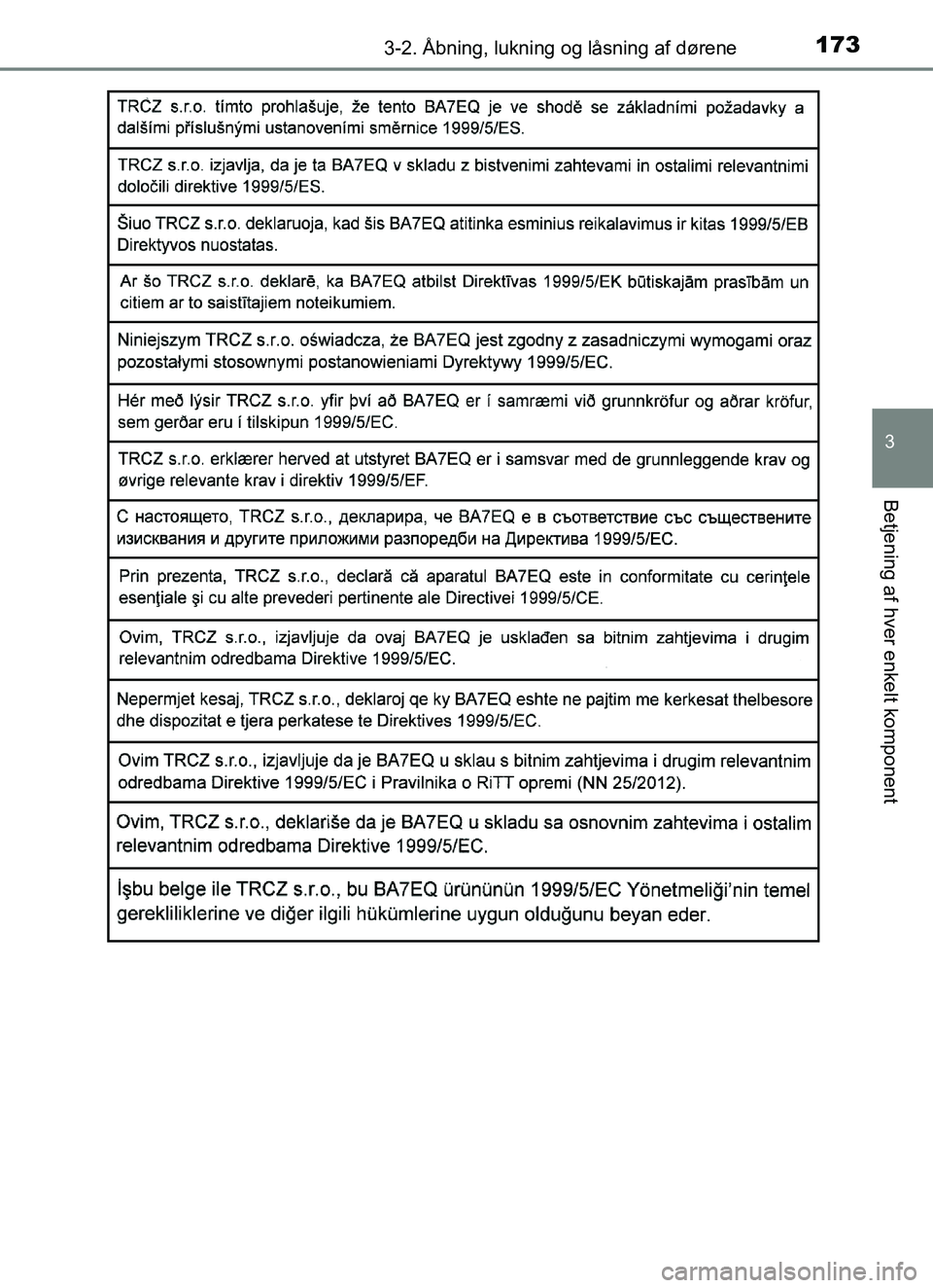 TOYOTA YARIS HATCHBACK 2017  Brugsanvisning (in Danish) 1733-2. Åbning, lukning og låsning af dørene
3
Betjening af hver enkelt komponent
YARIS_HV_OM_Europe_OM52J66DK
OM52J66DK.book  Page 173  Thursday, October 19, 2017  2:42 PM 