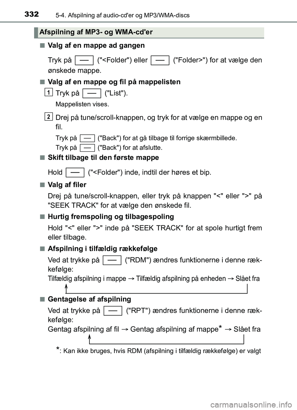 TOYOTA YARIS HATCHBACK 2017 Brugsanvisning (in Danish) 3325-4. Afspilning af audio-cder og MP3/WMA-discs
YARIS_HV_OM_Europe_OM52J66DKn
Valg af en mappe ad gangen
Tryk på ("<Folder") eller ("Folder>") for at vælge den
ønskede mappe.
nValg af en map TOYOTA YARIS HATCHBACK 2017 Brugsanvisning (in Danish) 3325-4. Afspilning af audio-cder og MP3/WMA-discs
YARIS_HV_OM_Europe_OM52J66DKn
Valg af en mappe ad gangen
Tryk på ("<Folder") eller ("Folder>") for at vælge den
ønskede mappe.
nValg af en map