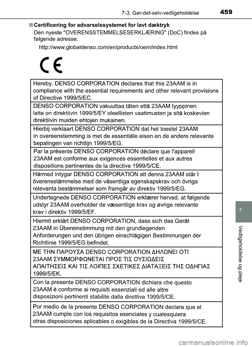 TOYOTA YARIS HATCHBACK 2017  Brugsanvisning (in Danish) 4597-3. Gør-det-selv-vedligeholdelse
7
Vedligeholdelse og pleje
YARIS_HV_OM_Europe_OM52J66DKn
Certificering for advarselssystemet for lavt dæktryk
Den nyeste "OVERENSSTEMMELSESERKLÆRING" (DoC) find
