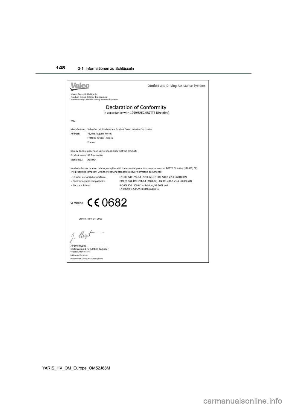 TOYOTA YARIS HATCHBACK 2017  Betriebsanleitungen (in German) 1483-1. Informationen zu Schlüsseln
YARIS_HV_OM_Europe_OM52J68M 