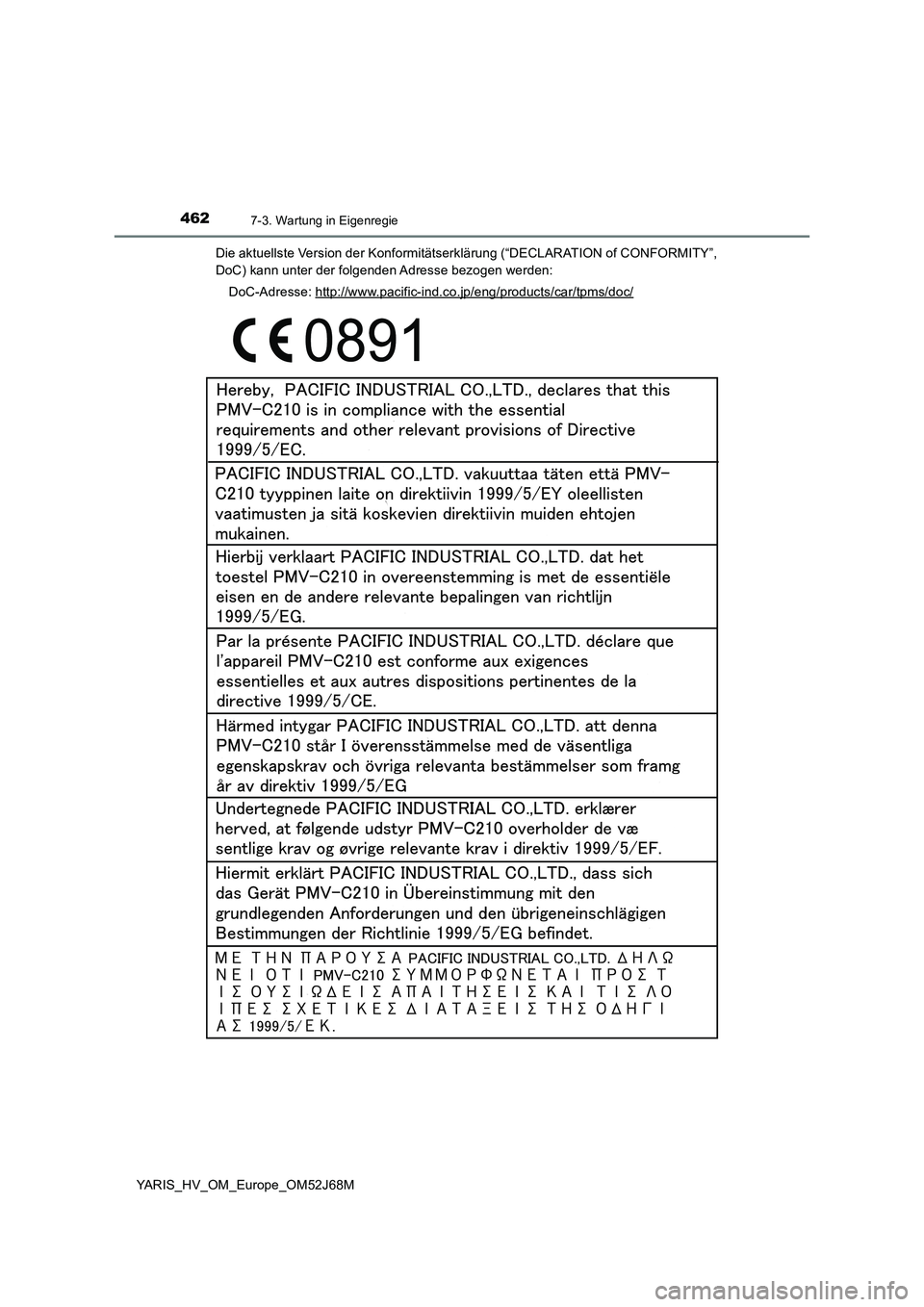 TOYOTA YARIS HATCHBACK 2017 Betriebsanleitungen (in German) 4627-3. Wartung in Eigenregie
YARIS_HV_OM_Europe_OM52J68MDie aktuellste Version der Konformitätserklärung (“DECLARATION of CONFORMITY”,
DoC) kann unter der folgenden Adresse bezogen werden:
DoC- TOYOTA YARIS HATCHBACK 2017 Betriebsanleitungen (in German) 4627-3. Wartung in Eigenregie
YARIS_HV_OM_Europe_OM52J68MDie aktuellste Version der Konformitätserklärung (“DECLARATION of CONFORMITY”,
DoC) kann unter der folgenden Adresse bezogen werden:
DoC-