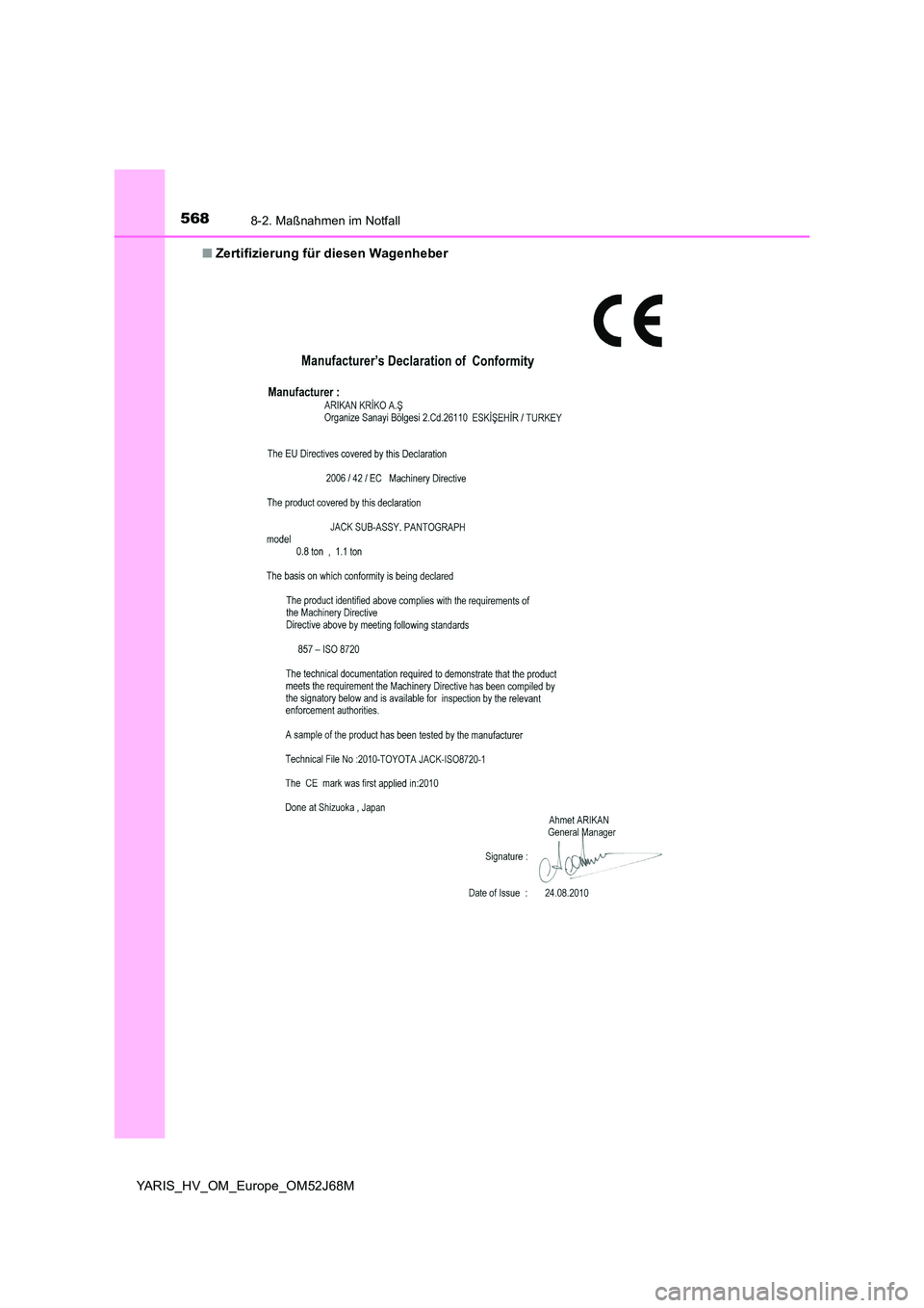 TOYOTA YARIS HATCHBACK 2017  Betriebsanleitungen (in German) 5688-2. Maßnahmen im Notfall
YARIS_HV_OM_Europe_OM52J68M 
■ Zertifizierung für diesen Wagenheber 
