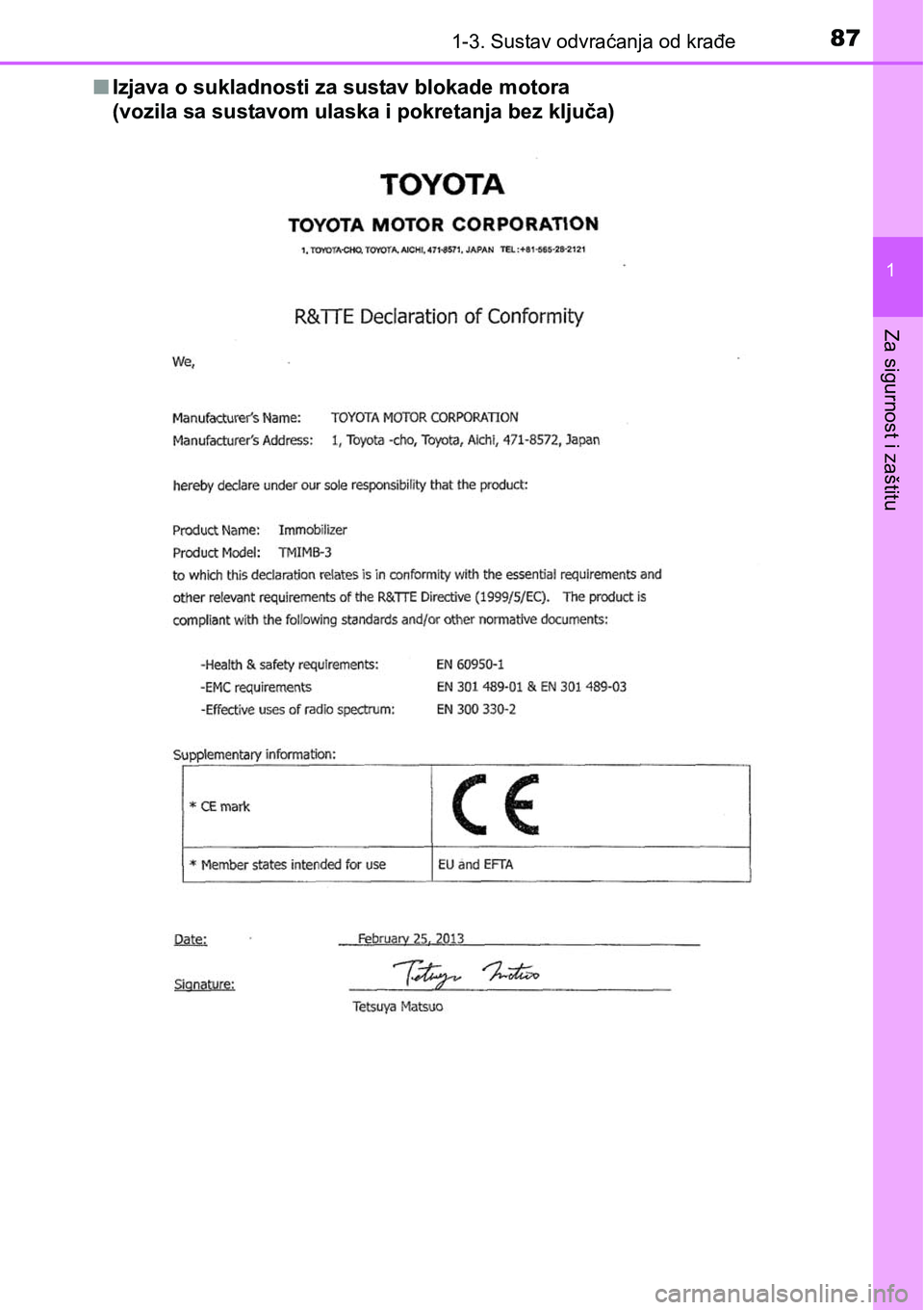 TOYOTA YARIS HATCHBACK 2017 Upute Za Rukovanje (in Croatian) 871-3. Sustav odvraćanja od krađe
1
Za sigurnost i zaštitu
nIzjava o sukladnosti za sustav blokade motora
(vozila sa sustavom ulaska i pokretanja bez ključa) TOYOTA YARIS HATCHBACK 2017 Upute Za Rukovanje (in Croatian) 871-3. Sustav odvraćanja od krađe
1
Za sigurnost i zaštitu
nIzjava o sukladnosti za sustav blokade motora
(vozila sa sustavom ulaska i pokretanja bez ključa)
