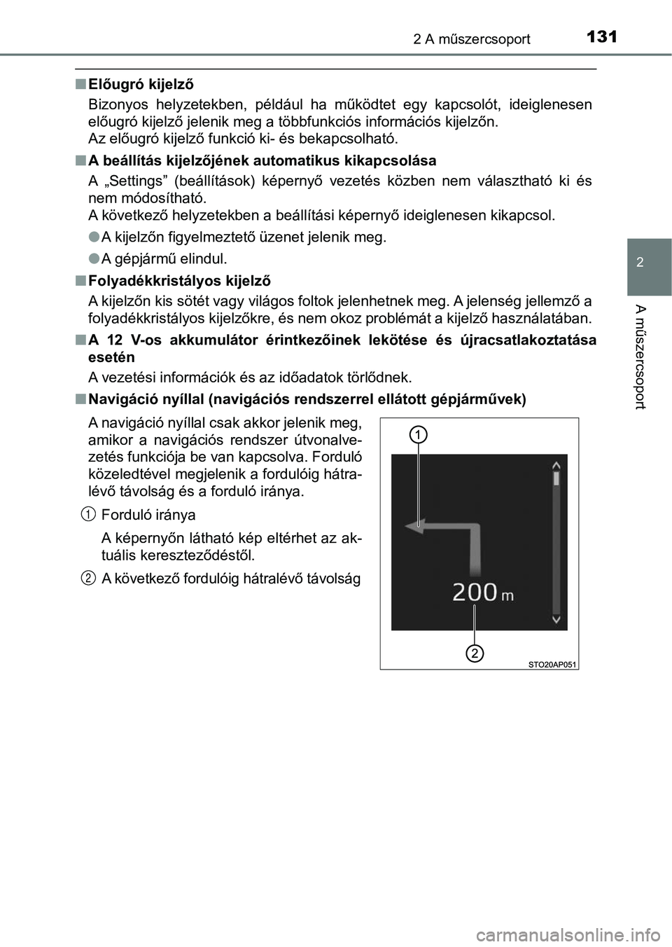 TOYOTA YARIS HATCHBACK 2017  Kezelési útmutató (in Hungarian) 1312 A műszercsoport
2
A műszercsoport
nElőugró kijelző
Bizonyos  helyzetekben,  például  ha  működtet  egy  kapcsolót,  ideig lenesen
előugró kijelző jelenik meg a többfunkciós inform TOYOTA YARIS HATCHBACK 2017  Kezelési útmutató (in Hungarian) 1312 A műszercsoport
2
A műszercsoport
nElőugró kijelző
Bizonyos  helyzetekben,  például  ha  működtet  egy  kapcsolót,  ideig lenesen
előugró kijelző jelenik meg a többfunkciós inform
