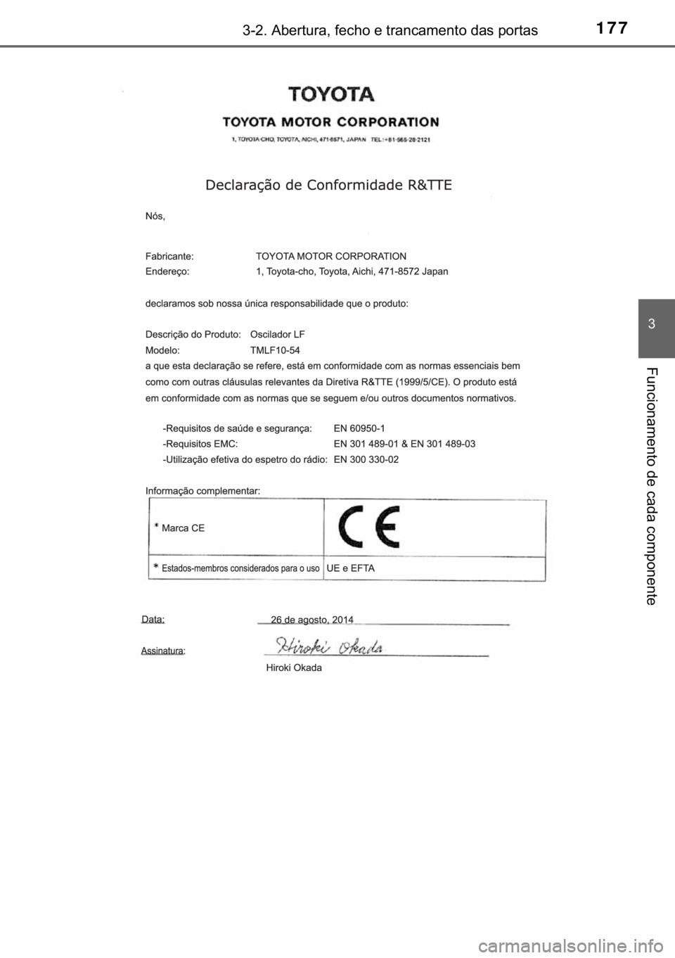 TOYOTA YARIS HATCHBACK 2017  Manual de utilização (in Portuguese) 177������$�E�H�U�W�X�U�D���I�H�F�K�R��H��W�U�D�Q�F�D�P�H�Q�W�R��G�D�V��S�R�U�W�D�V
�
�)�X�Q�F�L�R�Q�D�P�H�Q�W�R��G�H��F�D�G�D��F�R�P�S�R�Q�H�Q�W�H 