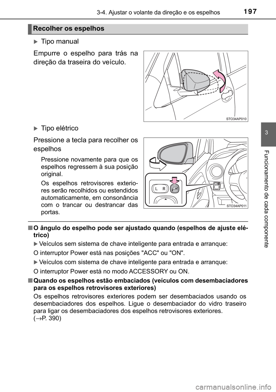 TOYOTA YARIS HATCHBACK 2017  Manual de utilização (in Portuguese) 197������$�M�X�V�W�D�U��R��Y�R�O�D�Q�W�H��G�D��G�L�U�H�o�m�R��H��R�V��H�V�S�H�O�K�R�V
�
�)�X�Q�F�L�R�Q�D�P�H�Q�W�R��G�H��F�D�G�D��F�R�P�S�R�Q�H�Q�W�H
�X�7�L�S�R��P�D�Q�X�D�O
�(�P�S�X�