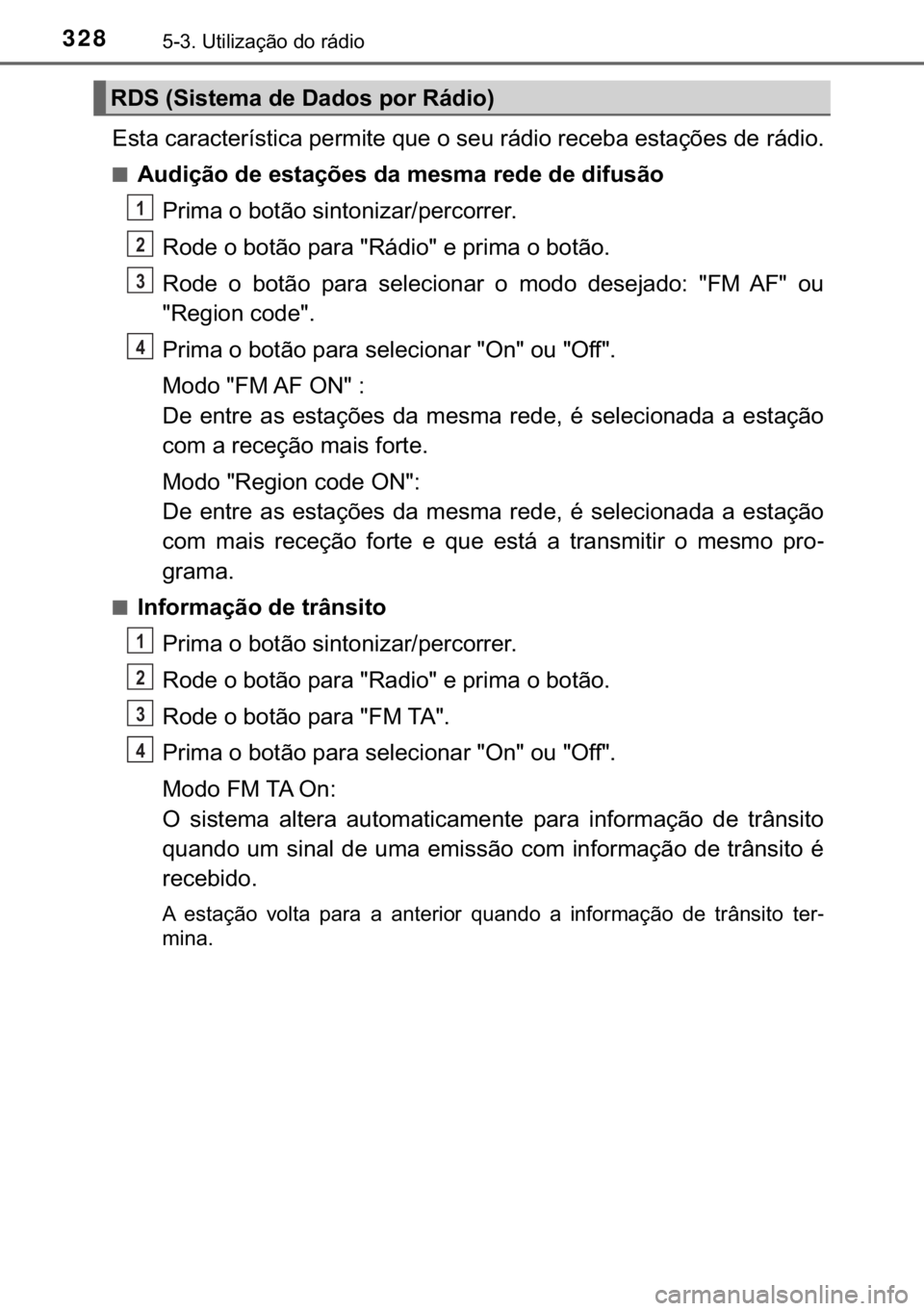 TOYOTA YARIS HATCHBACK 2017  Manual de utilização (in Portuguese) 328������8�W�L�O�L�]�D�o�m�R��G�R��U�i�G�L�R
<0028005600570044000300460044005500440046005700480055007400560057004c0046004400030053004800550050004c00570048000300540058004800030052000300560048005