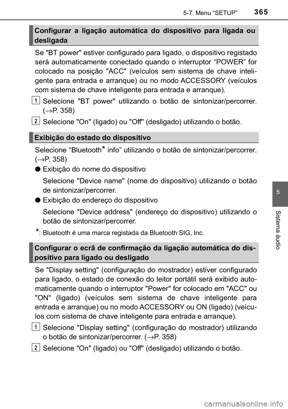 TOYOTA YARIS HATCHBACK 2017  Manual de utilização (in Portuguese) 365������0�H�Q�X��³�6�(�7�8�3�´
�
�6�L�V�W�H�P�D��i�X�G�L�R
�6�H���%�7��S�R�Z�H�U���H�V�W�L�Y�H�U��F�R�Q�I�L�J�X�U�D�G�R��S�D�U�D��O�L�J�D�G�R���R��G�L�V�S�R�V�L�W�L�Y�R��U�H�J�L