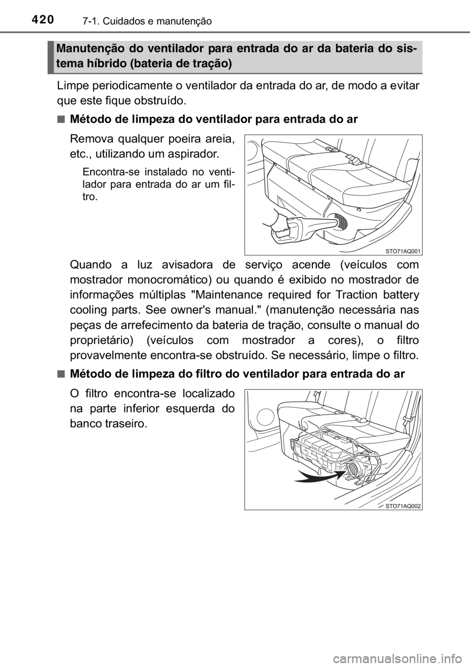 TOYOTA YARIS HATCHBACK 2017  Manual de utilização (in Portuguese) 420������&�X�L�G�D�G�R�V��H��P�D�Q�X�W�H�Q�o�m�R
�/�L�P�S�H��S�H�U�L�R�G�L�F�D�P�H�Q�W�H��R��Y�H�Q�W�L�O�D�G�R�U��G�D��H�Q�W�U�D�G�D��G�R��D�U���G�H��P�R�G�R��D��H�Y�L�W�D�U
�T�X�H�
