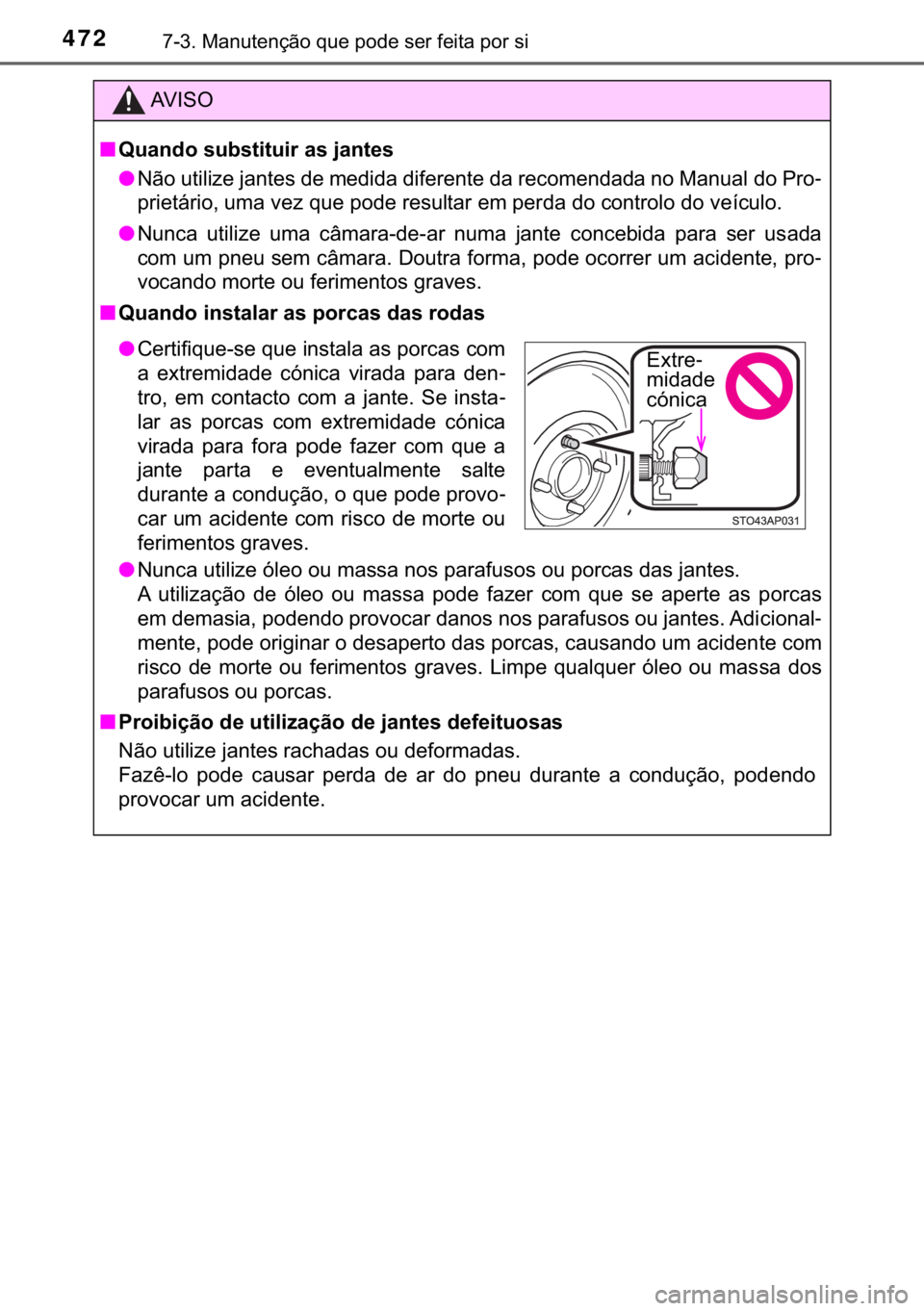 TOYOTA YARIS HATCHBACK 2017  Manual de utilização (in Portuguese) 472������0�D�Q�X�W�H�Q�o�m�R��T�X�H��S�R�G�H��V�H�U��I�H�L�W�D��S�R�U��V�L
�$�9 �, �6 �2
■�4�X�D�Q�G�R��V�X�E�V�W�L�W�X�L�U��D�V��M�D�Q�W�H�V
●�1�m�R��X�W�L�O�L�]�H��M�D�Q�W�H�V��