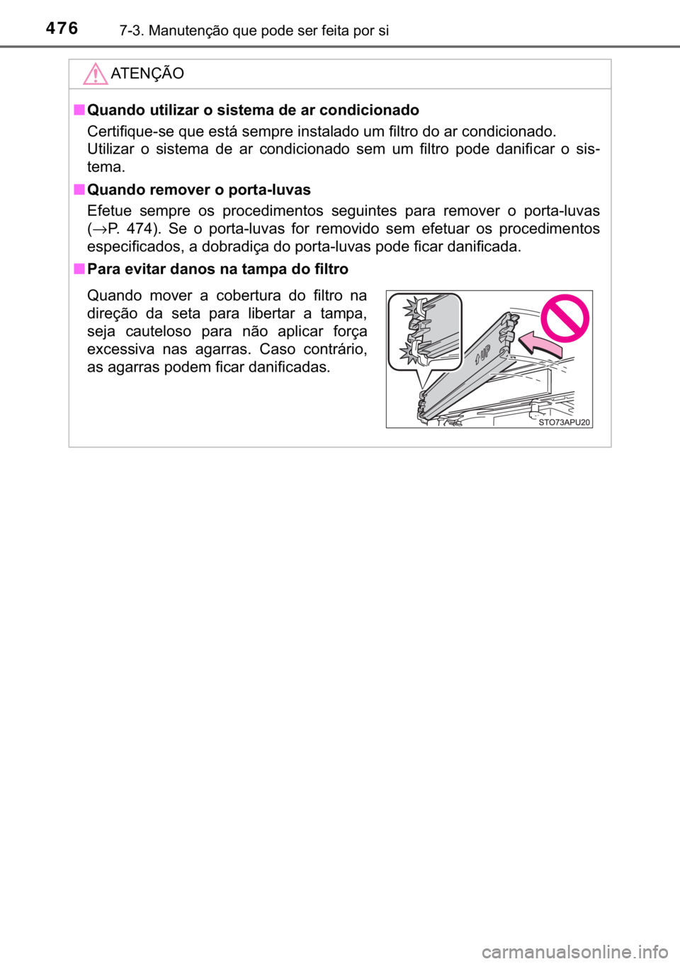 TOYOTA YARIS HATCHBACK 2017  Manual de utilização (in Portuguese) 476������0�D�Q�X�W�H�Q�o�m�R��T�X�H��S�R�G�H��V�H�U��I�H�L�W�D��S�R�U��V�L
�$�7�(�1�d�