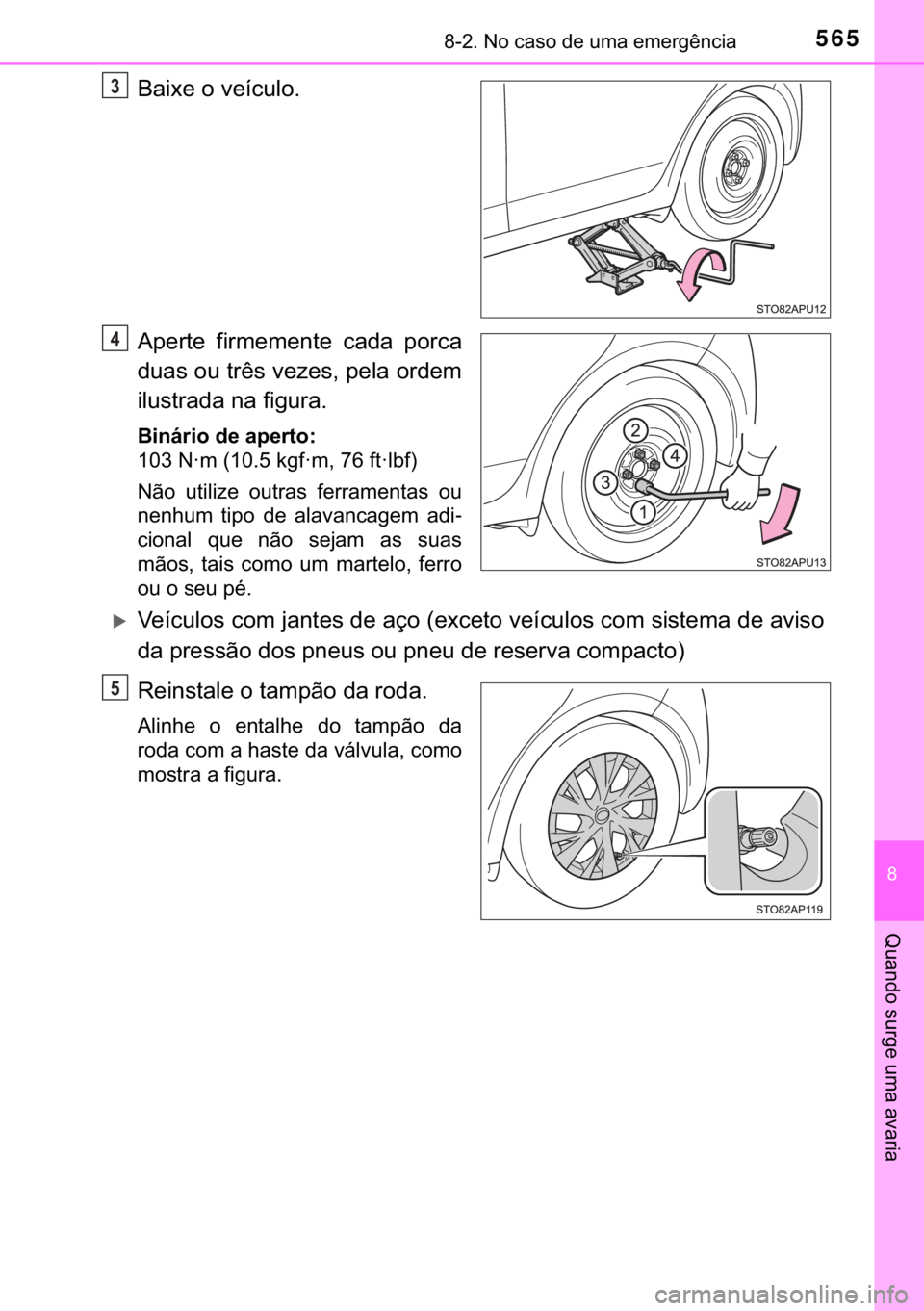 TOYOTA YARIS HATCHBACK 2017  Manual de utilização (in Portuguese) 565������1�R��F�D�V�R��G�H��X�P�D��H�P�H�U�J�r�Q�F�L�D
�
�4�X�D�Q�G�R��V�X�U�J�H��X�P�D��D�Y�D�U�L�D
�%�D�L�[�H��R��Y�H�t�F�X�O�R�
�$�S�H�U�W�H� �I�L�U�P�H�P�H�Q�W�H� �F�D�G�D� �S�R