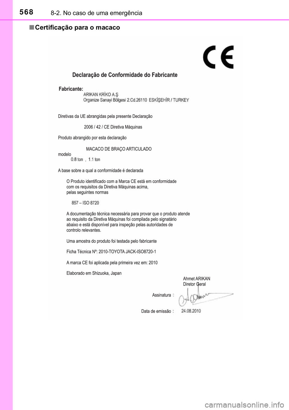 TOYOTA YARIS HATCHBACK 2017  Manual de utilização (in Portuguese) 568������1�R��F�D�V�R��G�H��X�P�D��H�P�H�U�J�r�Q�F�L�D
■�&�H�U�W�L�I�L�F�D�o�m�R��S�D�U�D��R��P�D�F�D�F�R 