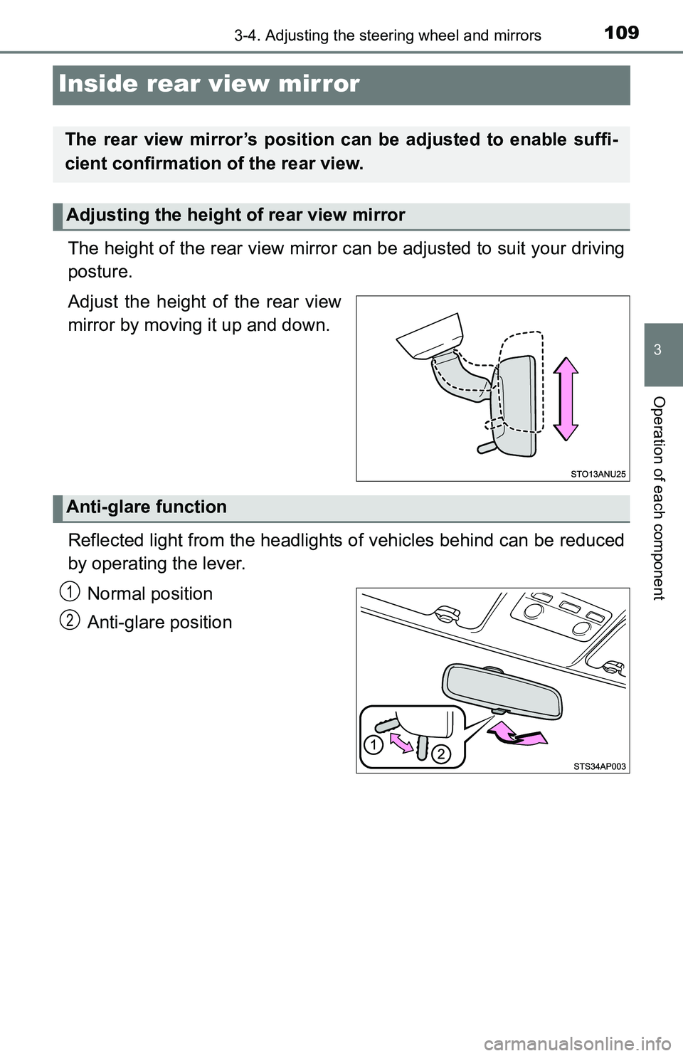 TOYOTA YARIS HATCHBACK 2016  Owners Manual 1093-4. Adjusting the steering wheel and mirrors
3
Operation of each component
Inside rear view mirror
The height of the rear view mirror can be adjusted to suit your driving
posture.
Adjust the heigh