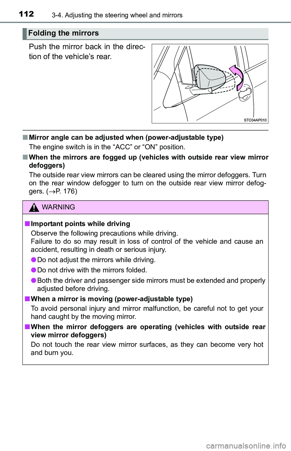 TOYOTA YARIS HATCHBACK 2016 Owners Manual 1123-4. Adjusting the steering wheel and mirrors
Push the mirror back in the direc-
tion of the vehicle’s rear.
■Mirror angle can be adjusted when (power-adjustable type)
The engine switch is in TOYOTA YARIS HATCHBACK 2016 Owners Manual 1123-4. Adjusting the steering wheel and mirrors
Push the mirror back in the direc-
tion of the vehicle’s rear.
■Mirror angle can be adjusted when (power-adjustable type)
The engine switch is in