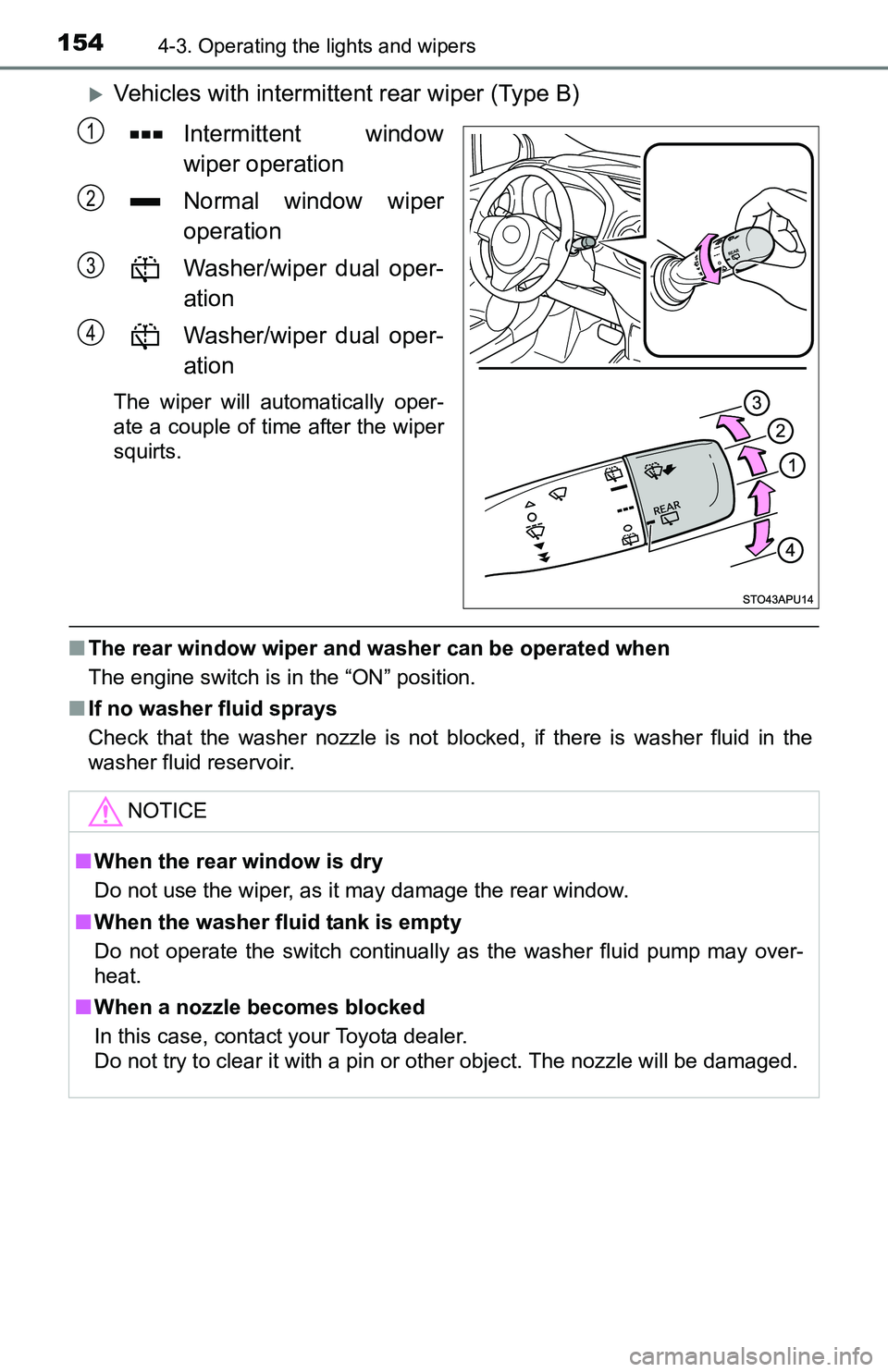 TOYOTA YARIS HATCHBACK 2016 Owners Manual 1544-3. Operating the lights and wipers
Vehicles with intermittent rear wiper (Type B)
Intermittent window
wiper operation
Normal window wiper
operation
Washer/wiper dual oper-
ation
Washer/wiper d TOYOTA YARIS HATCHBACK 2016 Owners Manual 1544-3. Operating the lights and wipers
Vehicles with intermittent rear wiper (Type B)
Intermittent window
wiper operation
Normal window wiper
operation
Washer/wiper dual oper-
ation
Washer/wiper d