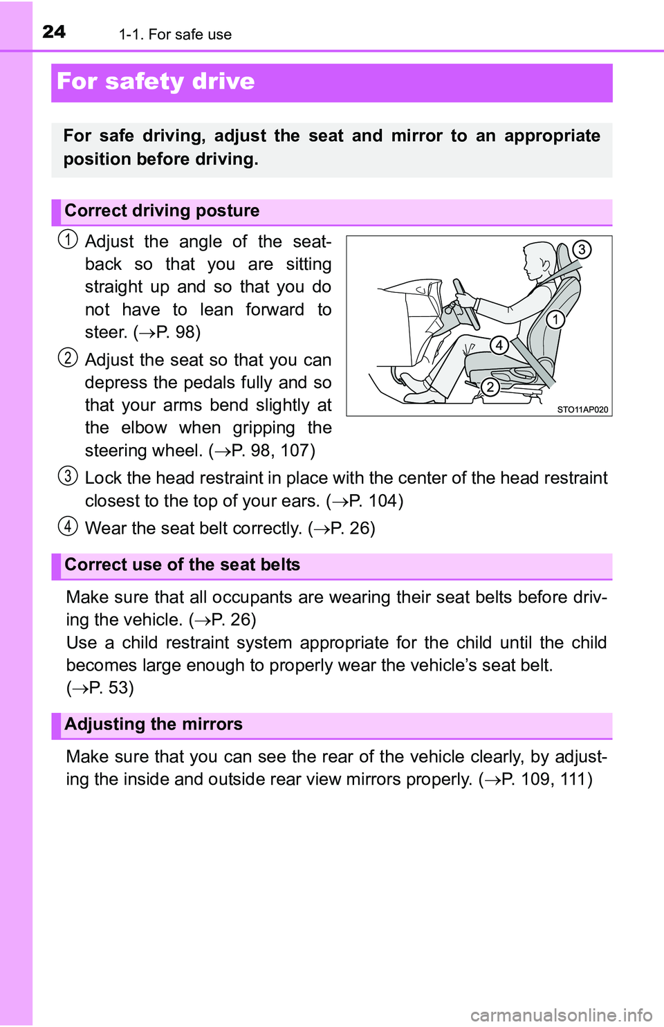TOYOTA YARIS HATCHBACK 2016 Owners Manual 241-1. For safe use
For safety drive
Adjust the angle of the seat-
back so that you are sitting
straight up and so that you do
not have to lean forward to
steer. (P. 9 8 )
Adjust the seat so that TOYOTA YARIS HATCHBACK 2016 Owners Manual 241-1. For safe use
For safety drive
Adjust the angle of the seat-
back so that you are sitting
straight up and so that you do
not have to lean forward to
steer. (P. 9 8 )
Adjust the seat so that