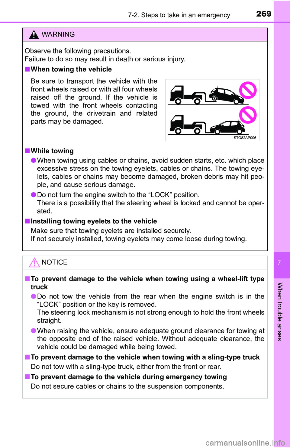 TOYOTA YARIS HATCHBACK 2016  Owners Manual 2697-2. Steps to take in an emergency
7
When trouble arises
WARNING
Observe the following precautions. 
Failure to do so may result in death or serious injury.
■When towing the vehicle
■ While tow