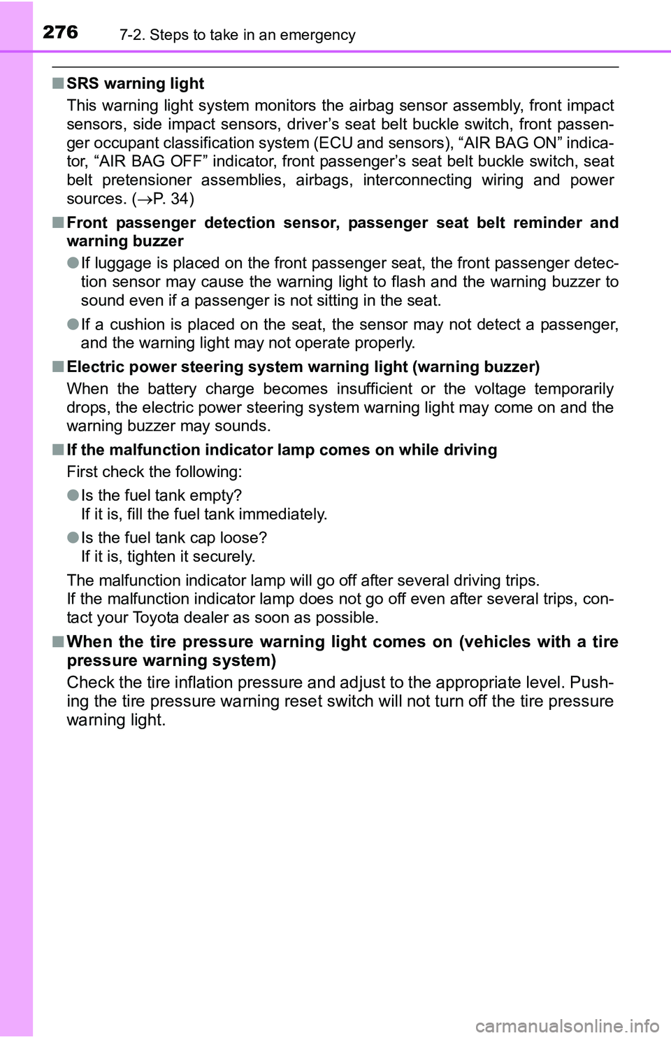TOYOTA YARIS HATCHBACK 2016 Owners Manual 2767-2. Steps to take in an emergency
■SRS warning light
This warning light system monitors the airbag sensor assembly, front impact
sensors, side impact sensors, driver’s seat belt buckle switch, TOYOTA YARIS HATCHBACK 2016 Owners Manual 2767-2. Steps to take in an emergency
■SRS warning light
This warning light system monitors the airbag sensor assembly, front impact
sensors, side impact sensors, driver’s seat belt buckle switch,