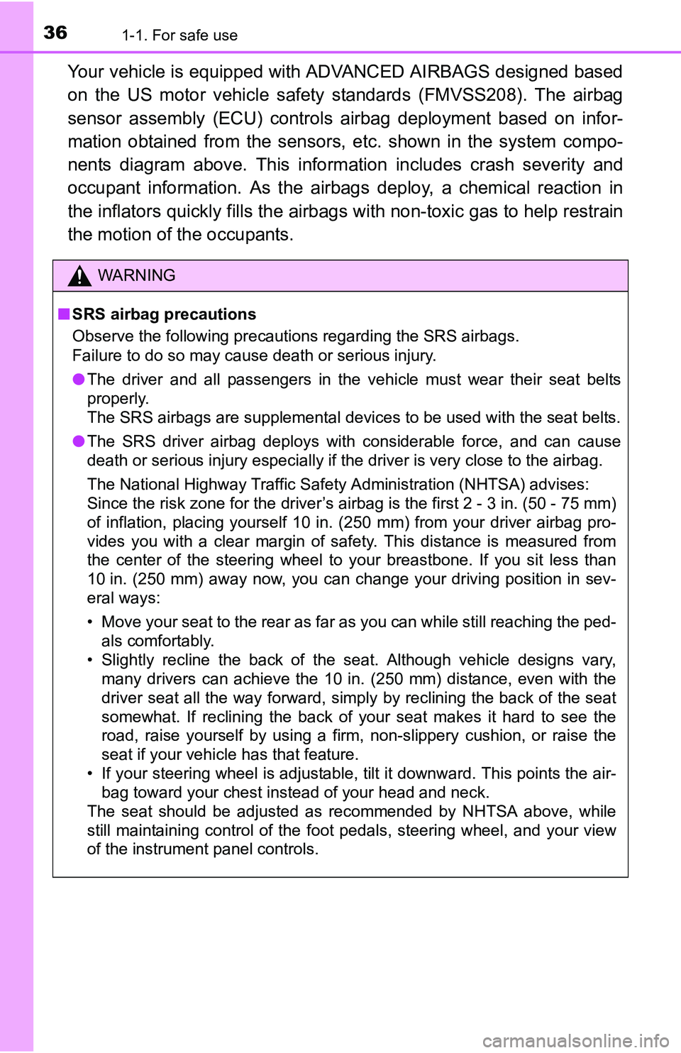 TOYOTA YARIS HATCHBACK 2016 Owners Guide 361-1. For safe use
Your vehicle is equipped with ADVANCED AIRBAGS designed based
on the US motor vehicle safety standards (FMVSS208). The airbag
sensor assembly (ECU) controls airbag deployment based TOYOTA YARIS HATCHBACK 2016 Owners Guide 361-1. For safe use
Your vehicle is equipped with ADVANCED AIRBAGS designed based
on the US motor vehicle safety standards (FMVSS208). The airbag
sensor assembly (ECU) controls airbag deployment based