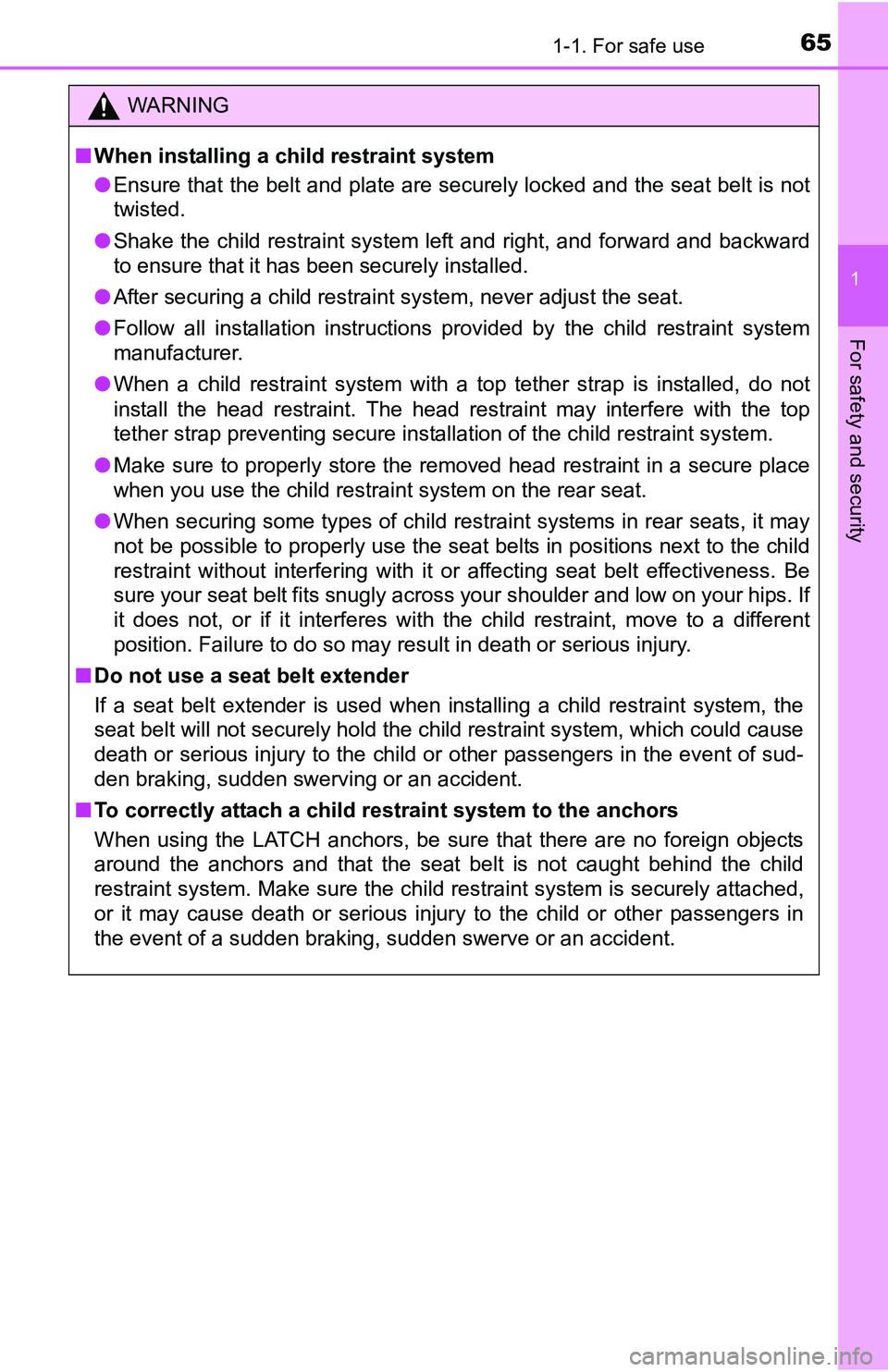 TOYOTA YARIS HATCHBACK 2016 Repair Manual 651-1. For safe use
1
For safety and security
WARNING
■When installing a child restraint system
● Ensure that the belt and plate are securely locked and the seat belt is not
twisted.
● Shake the TOYOTA YARIS HATCHBACK 2016 Repair Manual 651-1. For safe use
1
For safety and security
WARNING
■When installing a child restraint system
● Ensure that the belt and plate are securely locked and the seat belt is not
twisted.
● Shake the