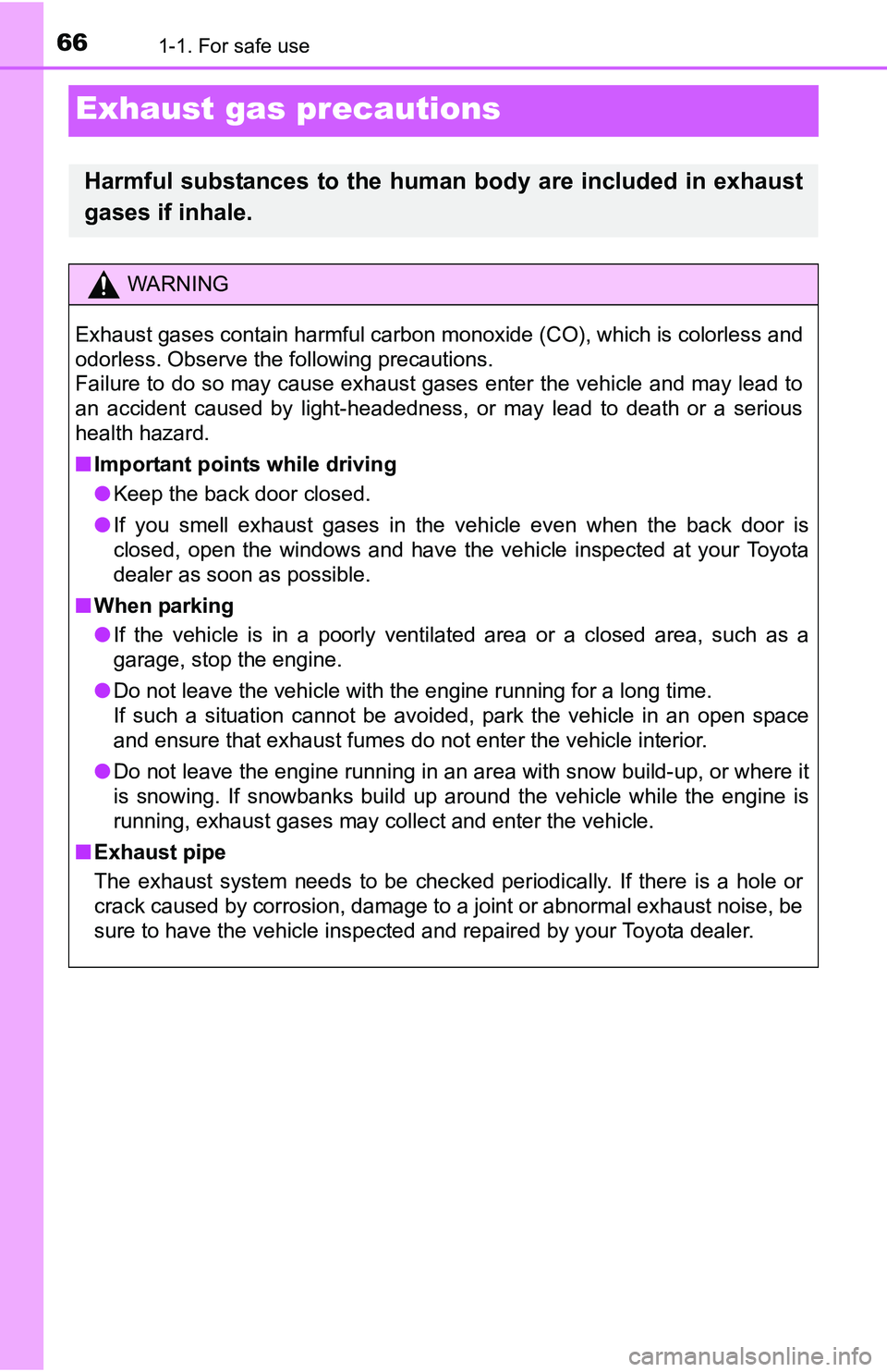 TOYOTA YARIS HATCHBACK 2016 Repair Manual 661-1. For safe use
Exhaust gas precautions
Harmful substances to the human body are included in exhaust
gases if inhale.
WARNING
Exhaust gases contain harmful carbon m onoxide (CO), which is colorles TOYOTA YARIS HATCHBACK 2016 Repair Manual 661-1. For safe use
Exhaust gas precautions
Harmful substances to the human body are included in exhaust
gases if inhale.
WARNING
Exhaust gases contain harmful carbon m onoxide (CO), which is colorles