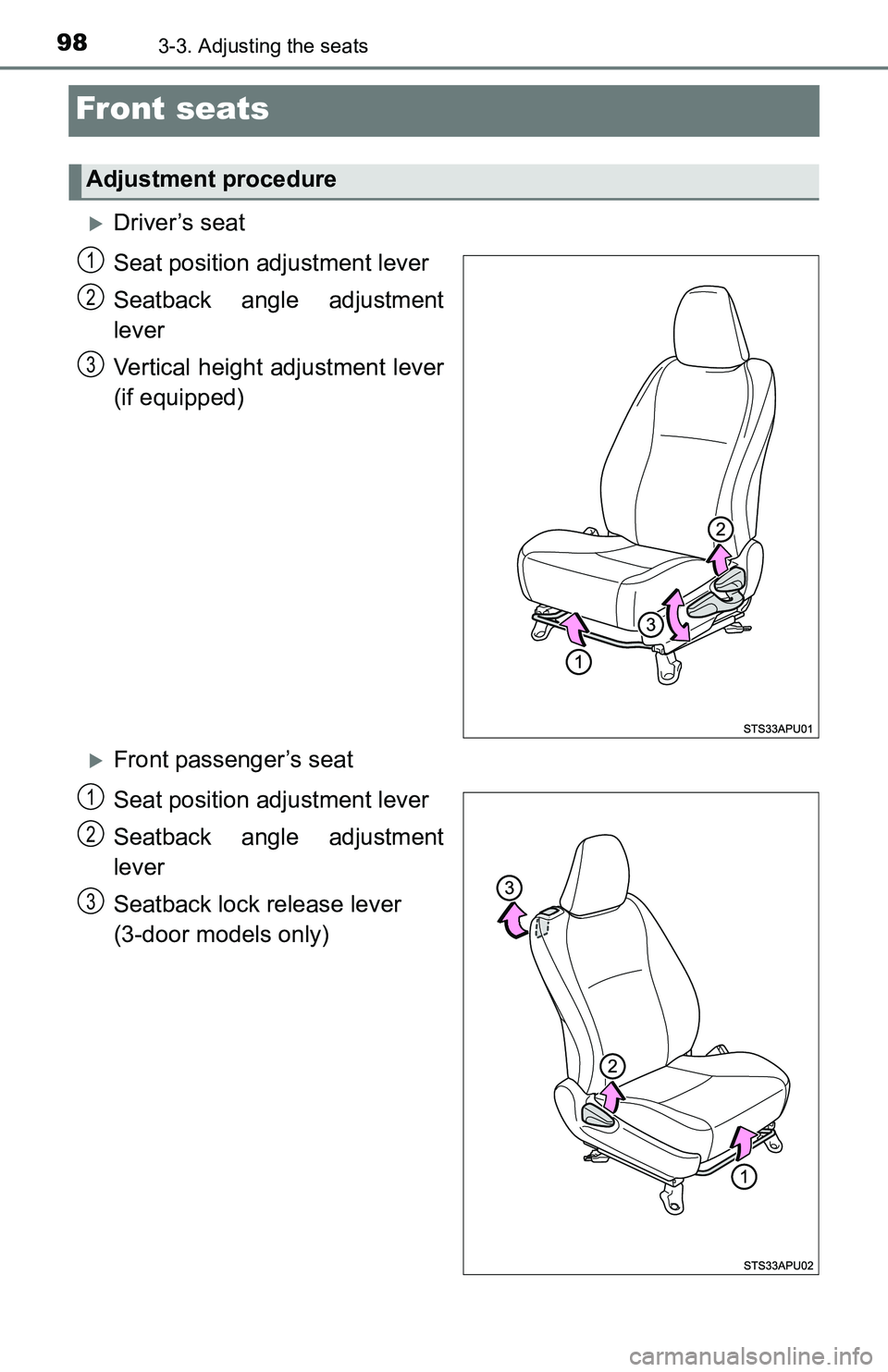 TOYOTA YARIS HATCHBACK 2016 Owners Manual 983-3. Adjusting the seats
Front seats
Driver’s seat
Seat position adjustment lever
Seatback angle adjustment
lever
Vertical height adjustment lever
(if equipped)
Front passenger’s seat
Seat TOYOTA YARIS HATCHBACK 2016 Owners Manual 983-3. Adjusting the seats
Front seats
Driver’s seat
Seat position adjustment lever
Seatback angle adjustment
lever
Vertical height adjustment lever
(if equipped)
Front passenger’s seat
Seat