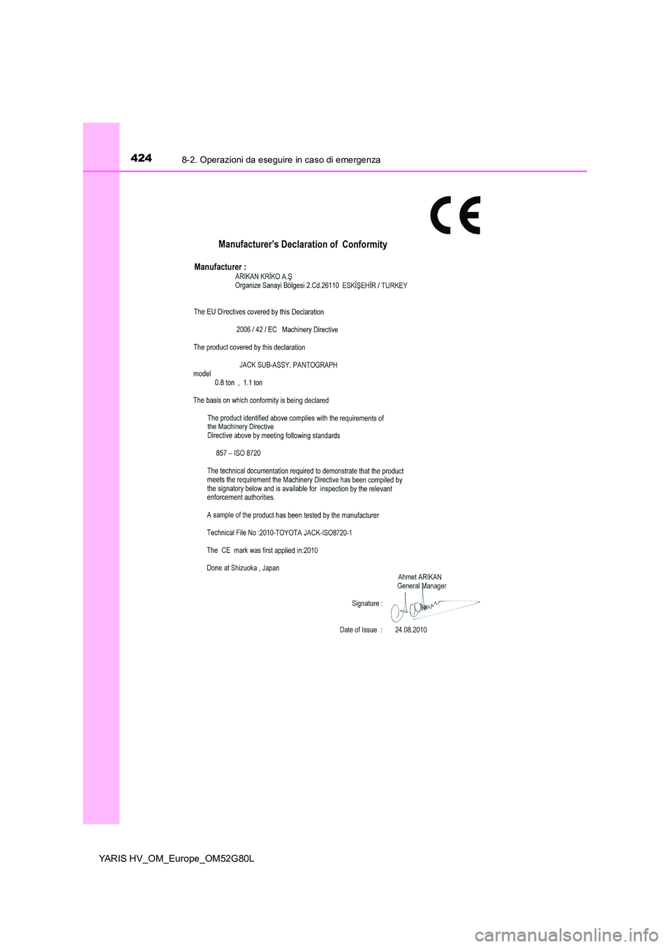 TOYOTA YARIS HATCHBACK 2016  Manuale duso (in Italian) 4248-2. Operazioni da eseguire in caso di emergenza
YARIS HV_OM_Europe_OM52G80L 