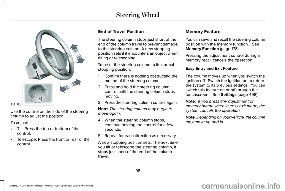 LINCOLN AVIATOR 2020 Owners Manual Use the control on the side of the steering
column to adjust the position.
To adjust:
•
Tilt: Press the top or bottom of the
control.
• Telescope: Press the front or rear of the
control. End of Tr LINCOLN AVIATOR 2020 Owners Manual Use the control on the side of the steering
column to adjust the position.
To adjust:
•
Tilt: Press the top or bottom of the
control.
• Telescope: Press the front or rear of the
control. End of Tr